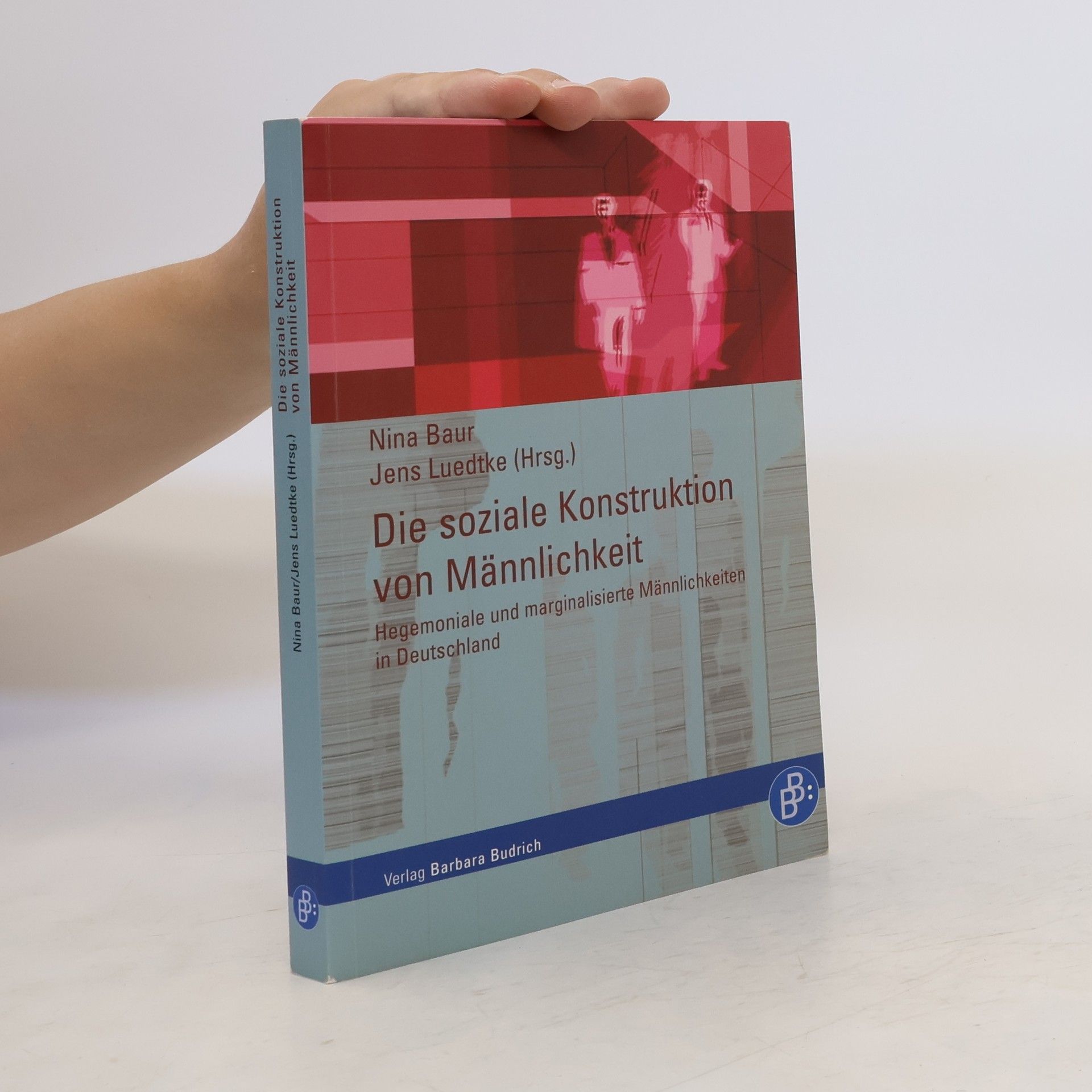 Nina Baur Die soziale Konstruktion von Männlichkeit