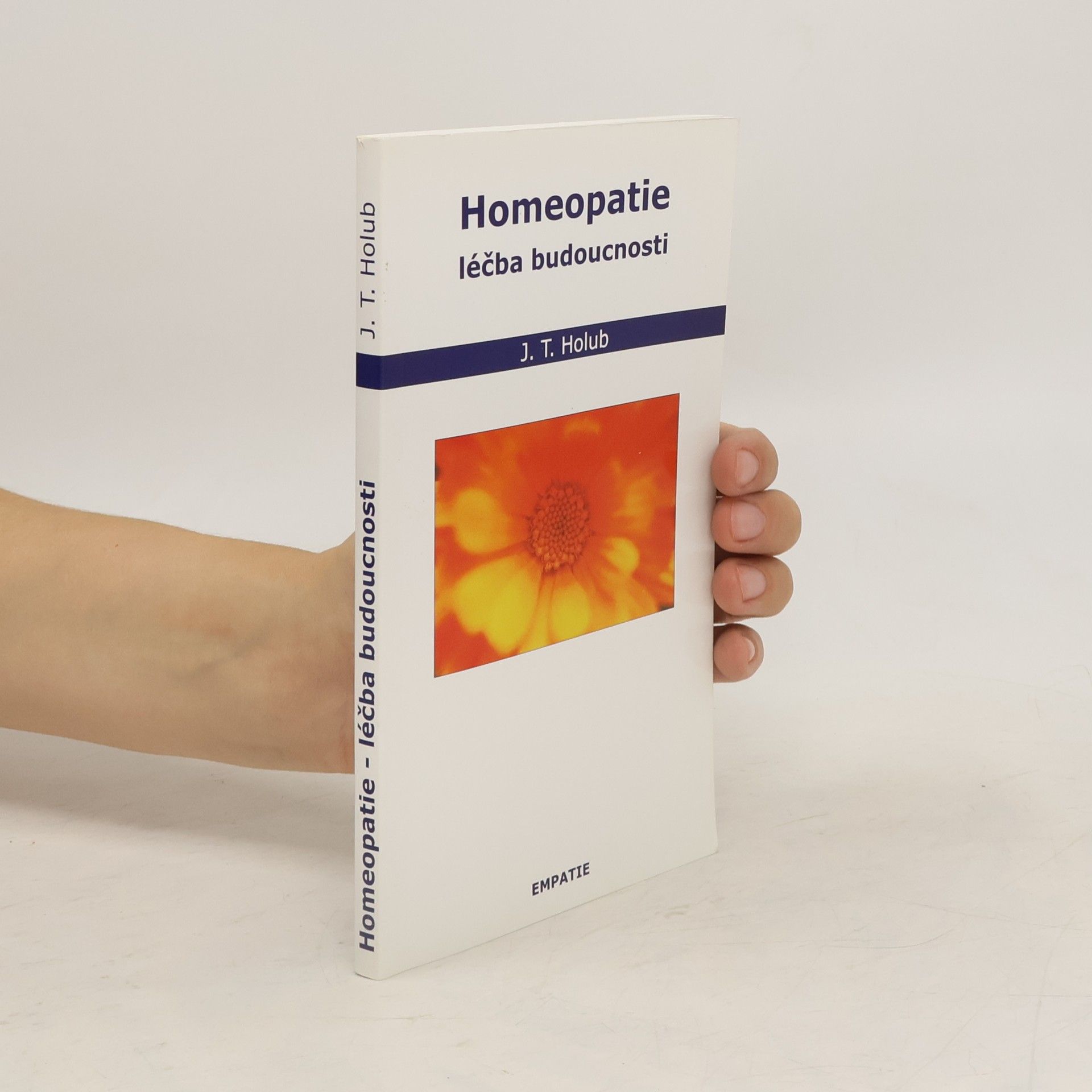 J. T. Holub Homeopatie. Léčba budoucnosti