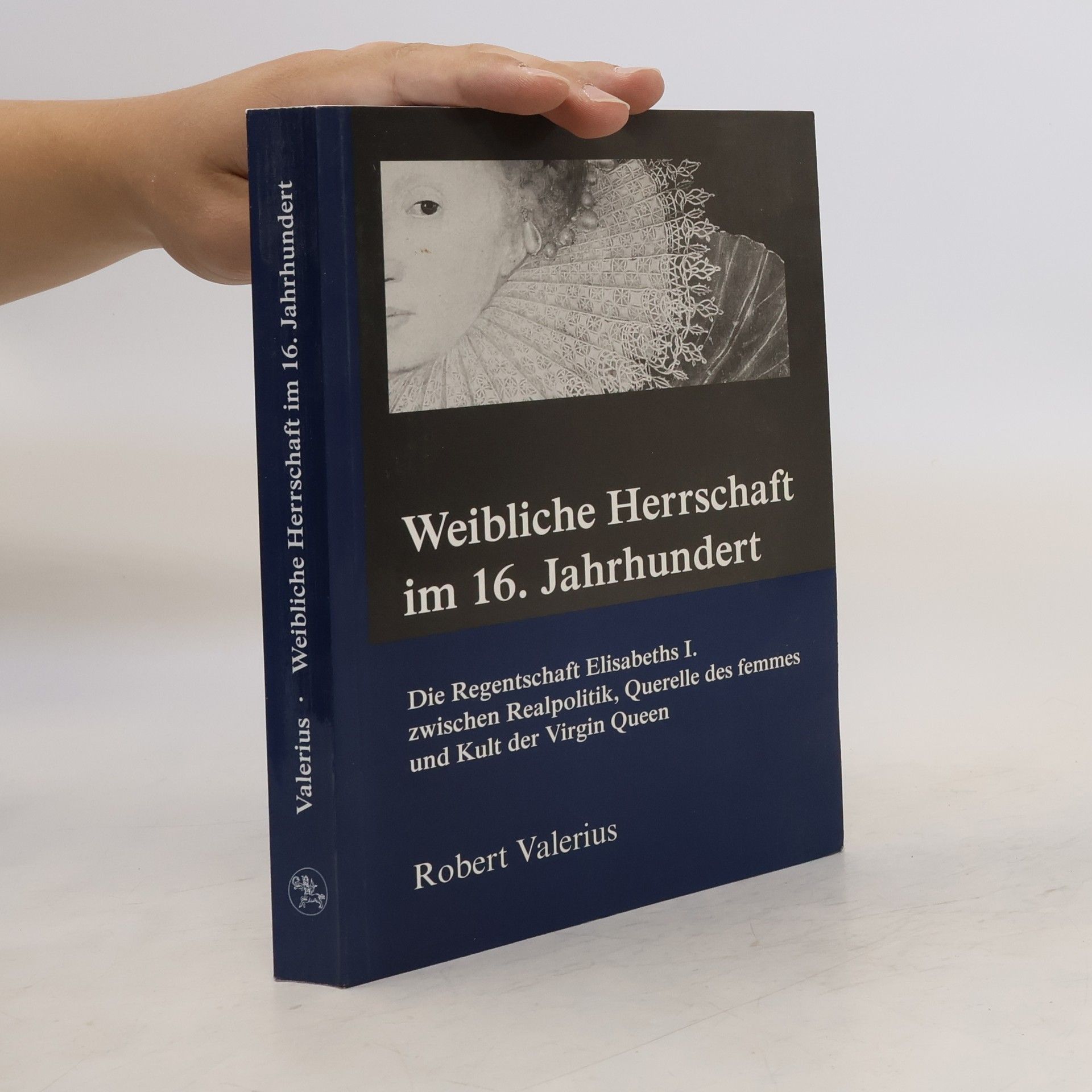 Robert Valerius Weibliche Herrschaft im 16. Jahrhundert