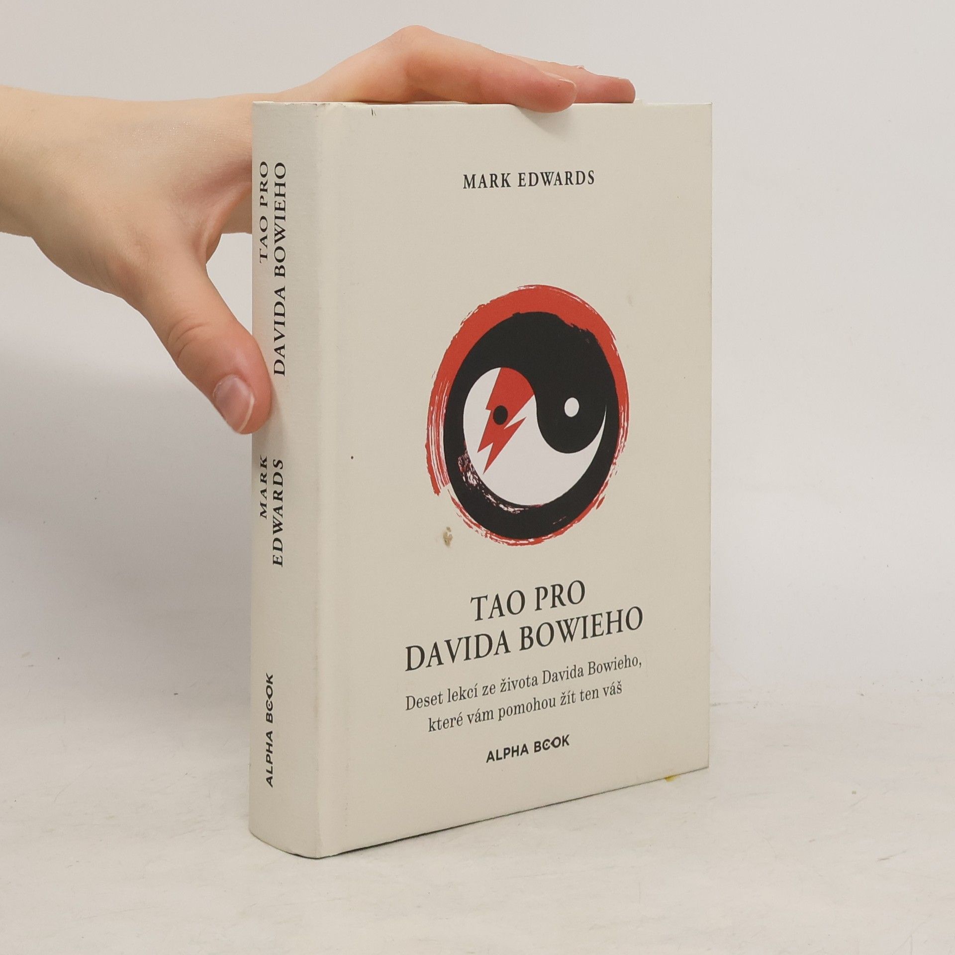 Mark Edwards Tao pro Davida Bowieho. Deset lekcí ze života Davida Bowieho, které vám pomohou žít ten váš