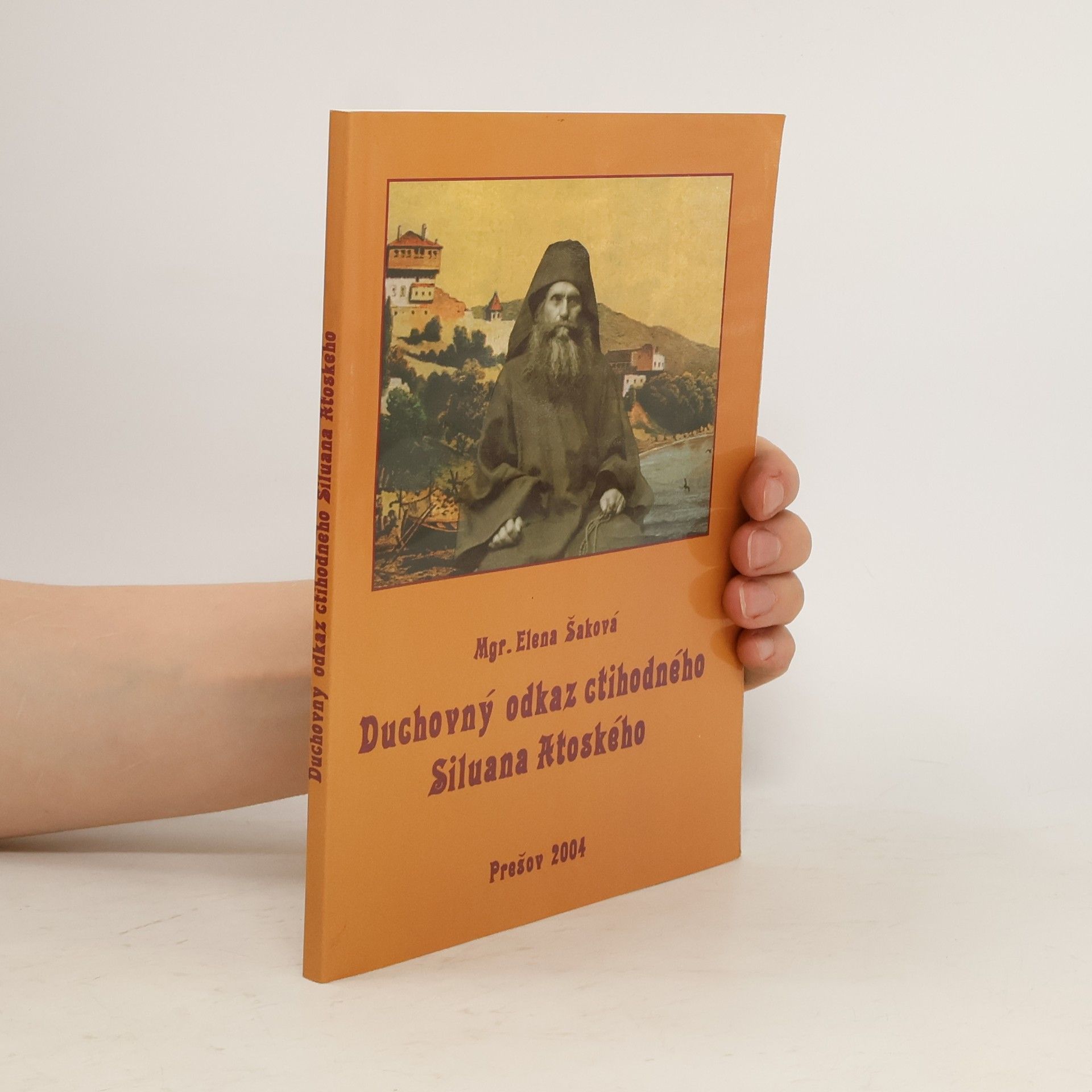 Elena Šaková Duchovný odkaz ctihodného Siluana Atoského