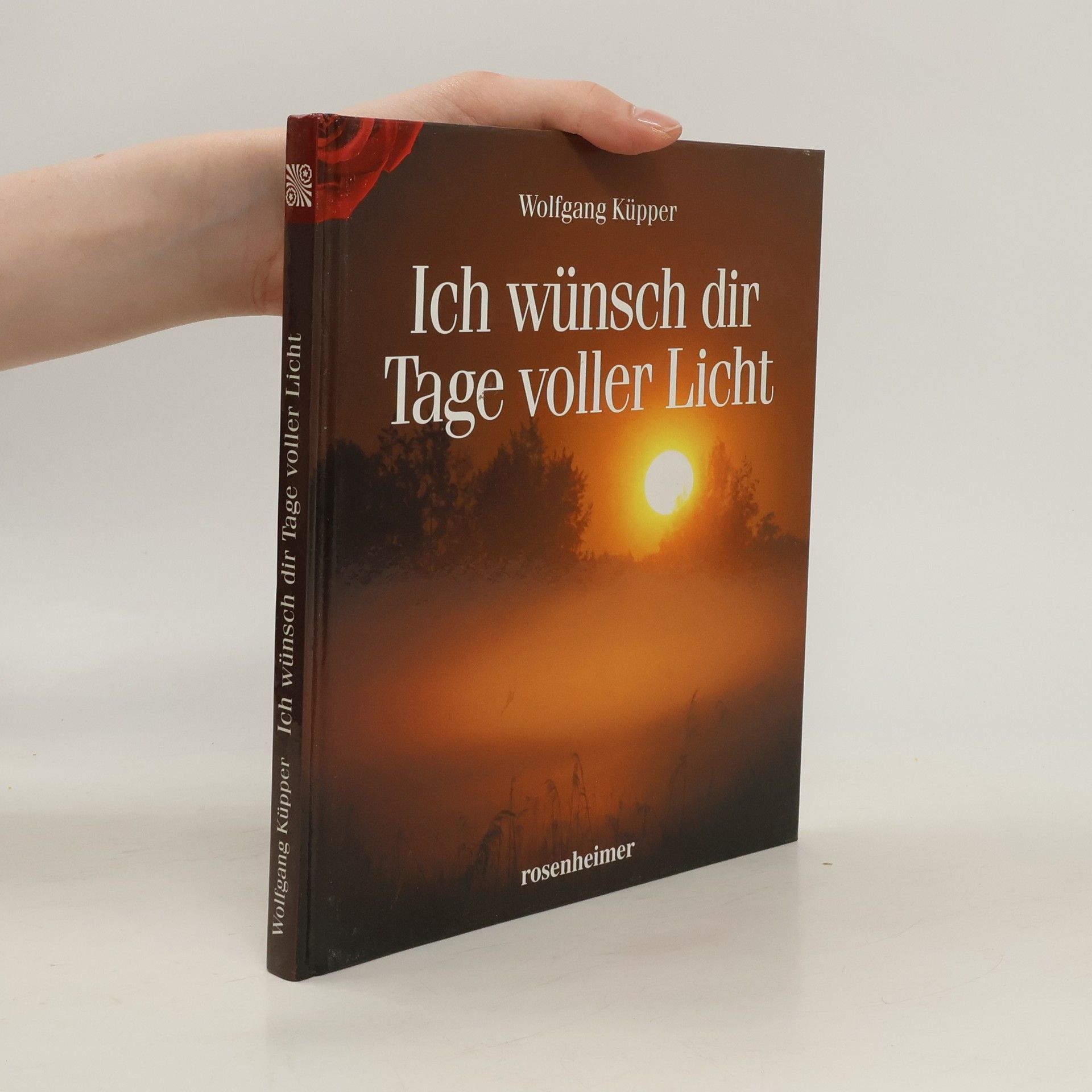 Wolfgang Küpper Ich wünsch dir Tage voller Licht