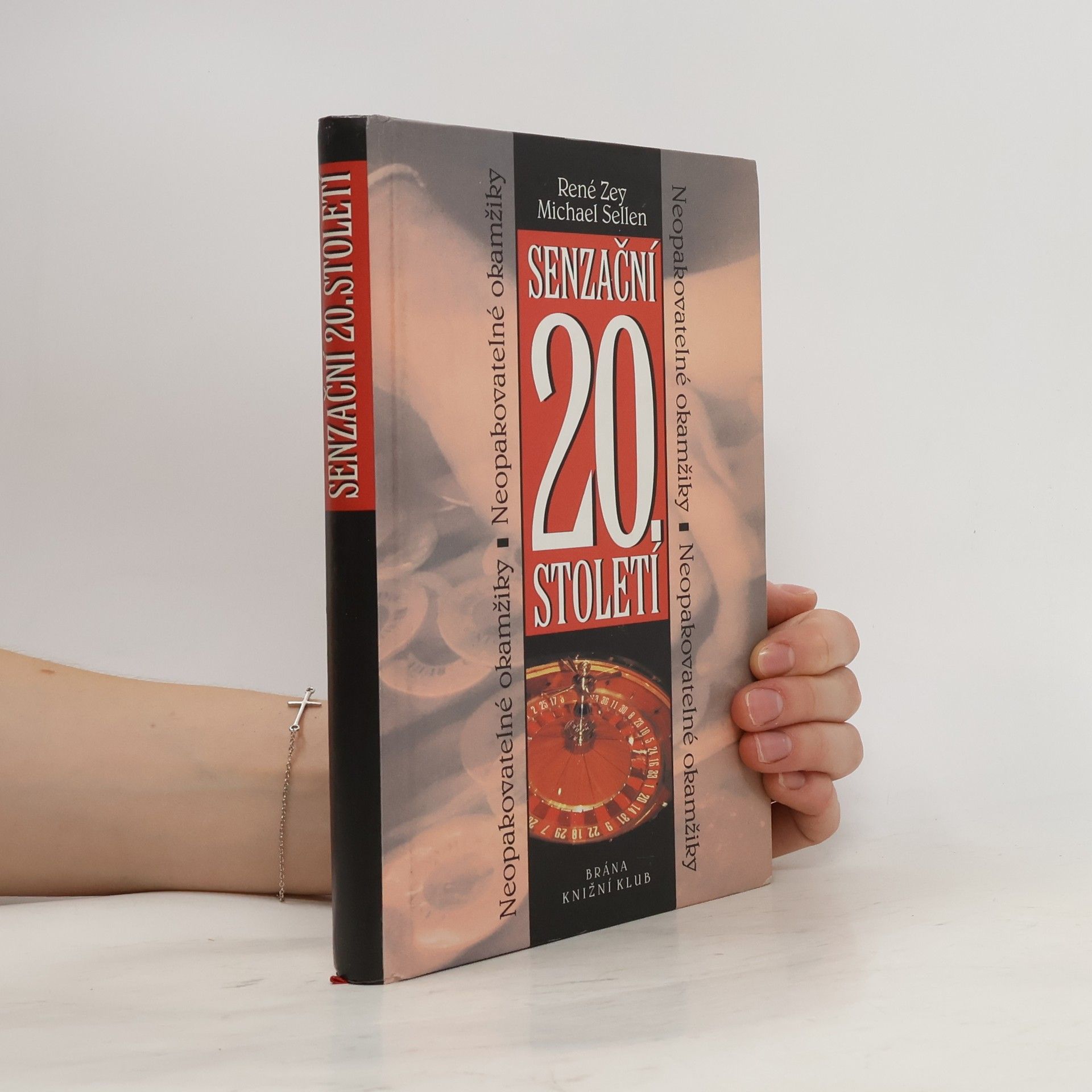 René Zey Senzační 20. století : neopakovatelné okamžiky