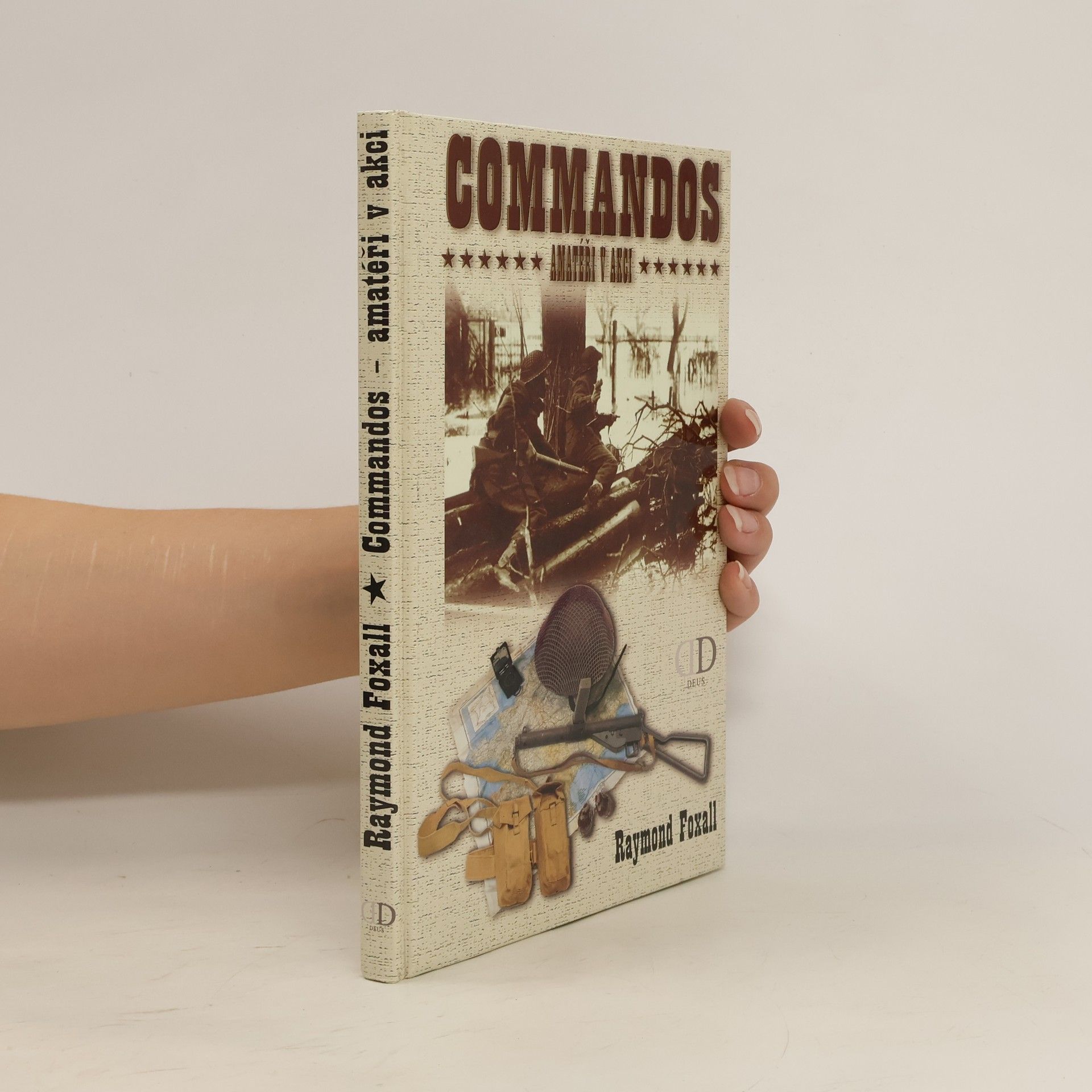 Raymond Foxall Commandos : amatéři v akci