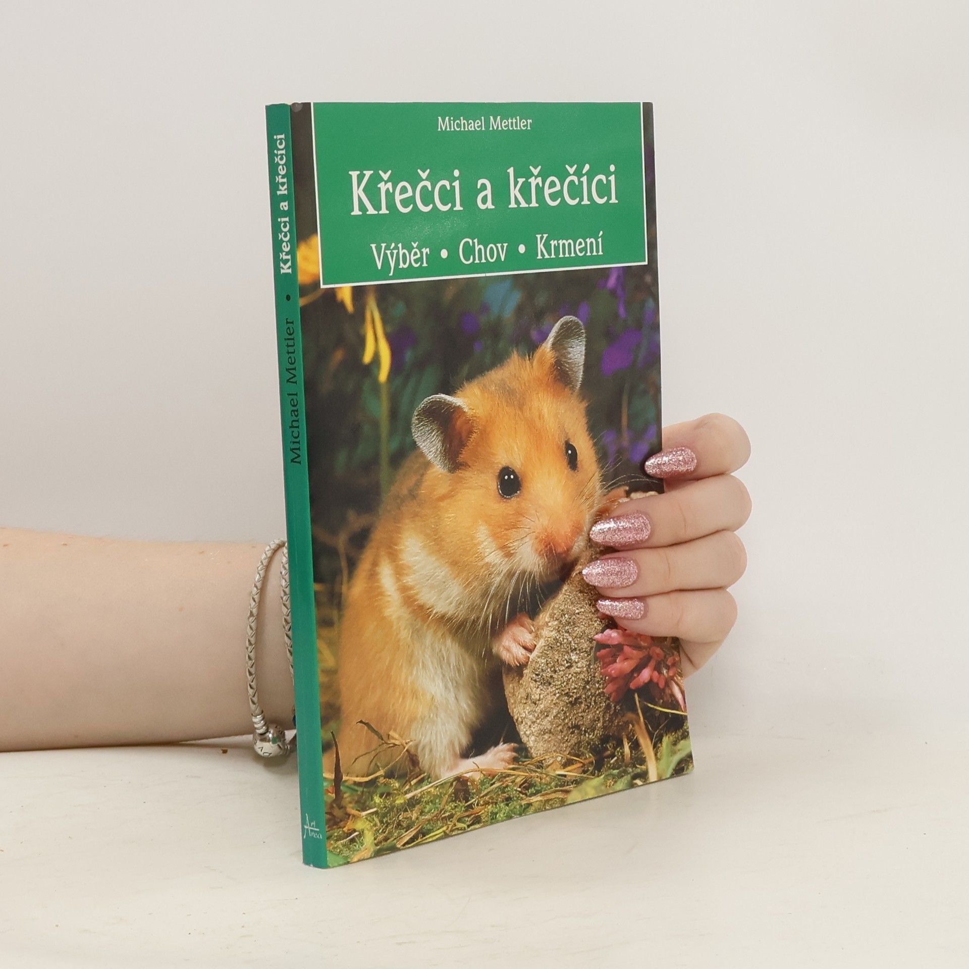 Michael Mettler Křečci a křečíci : výběr, chov, krmení