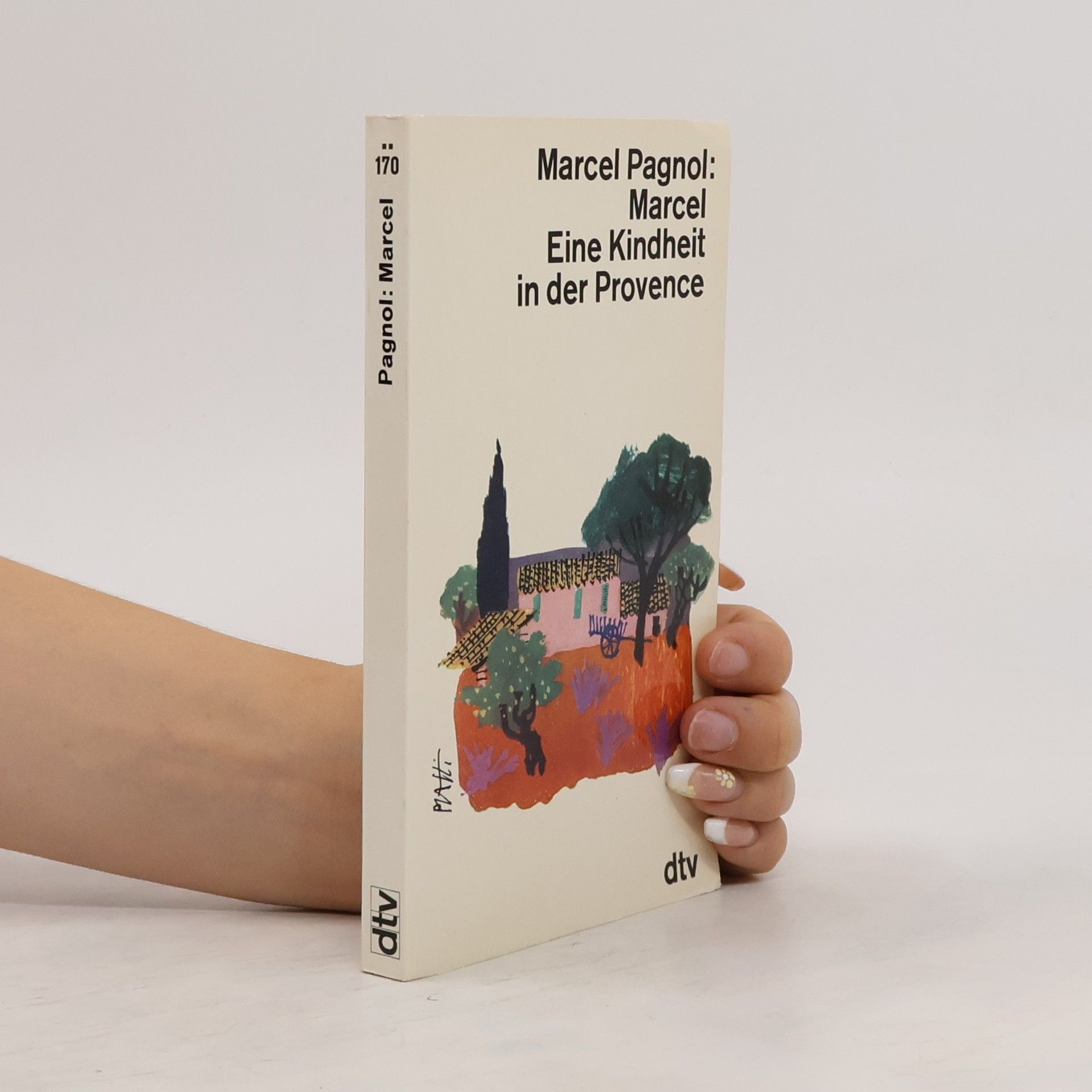 Marcel Pagnol Marcel. Eine Kindheit in der Provence