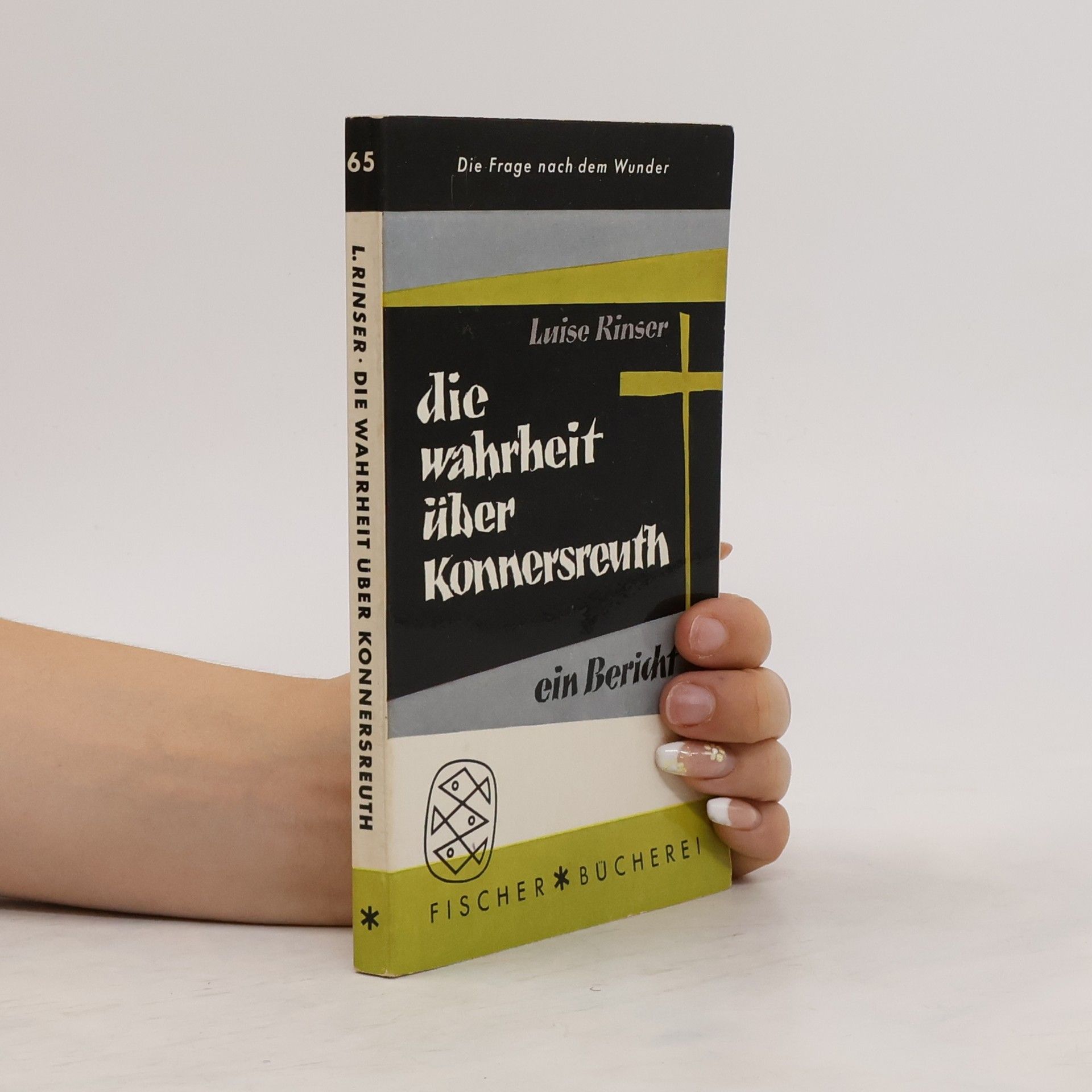 Luise Rinser Die Wahrheit über Konnersreuth