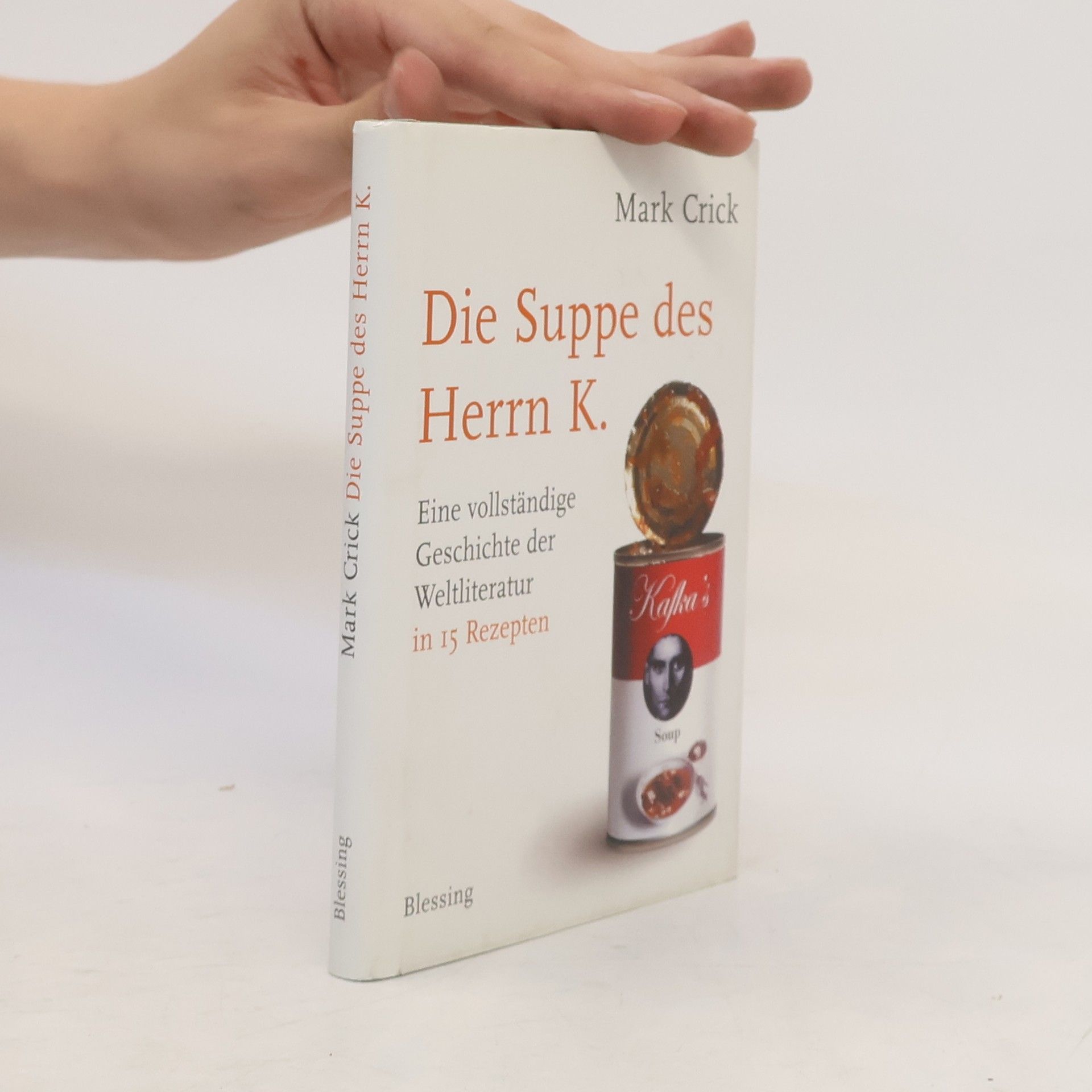 Mark Crick Die Suppe des Herrn K.