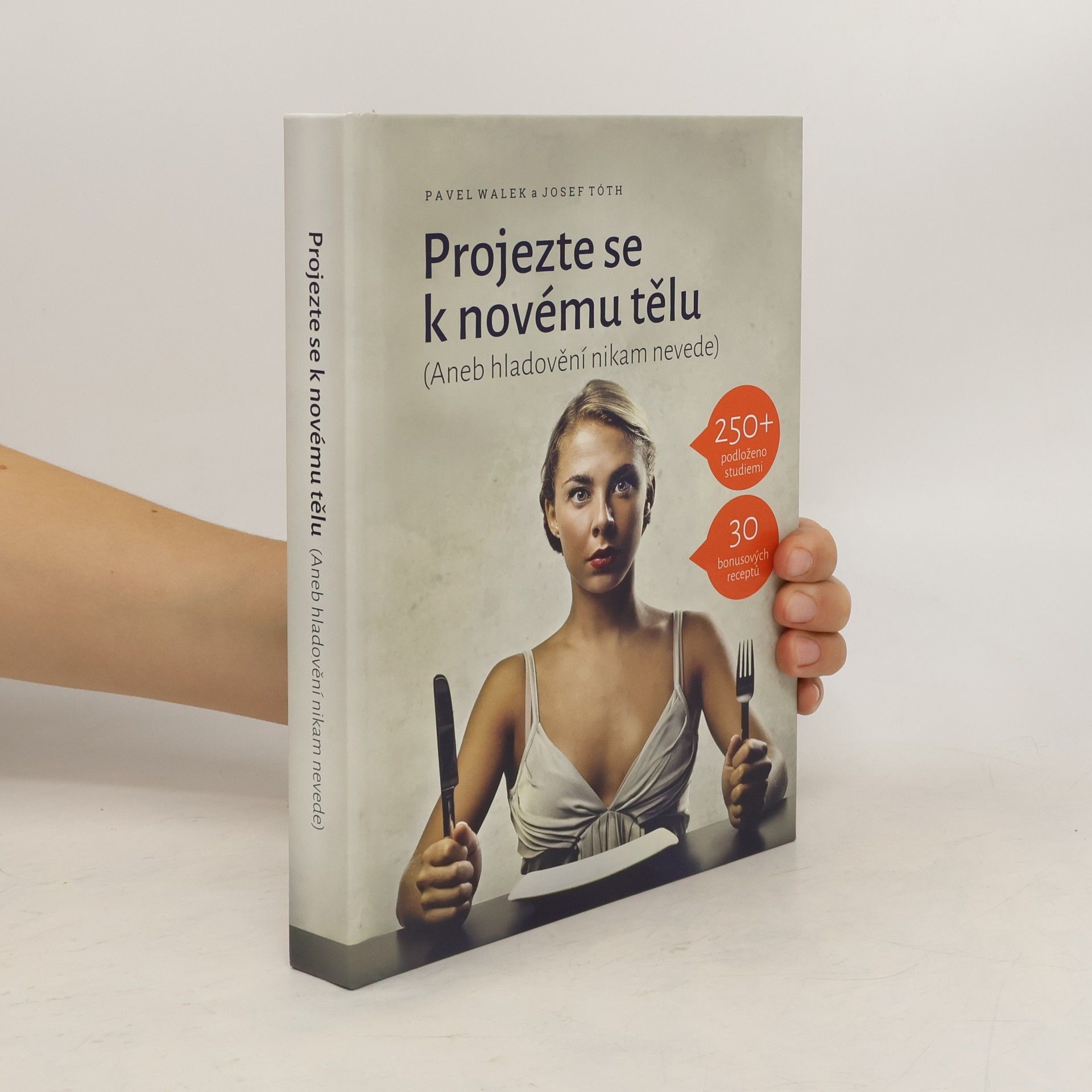 Pavel Walek Projezte se k novému tělu, aneb, Hladovění nikam nevede