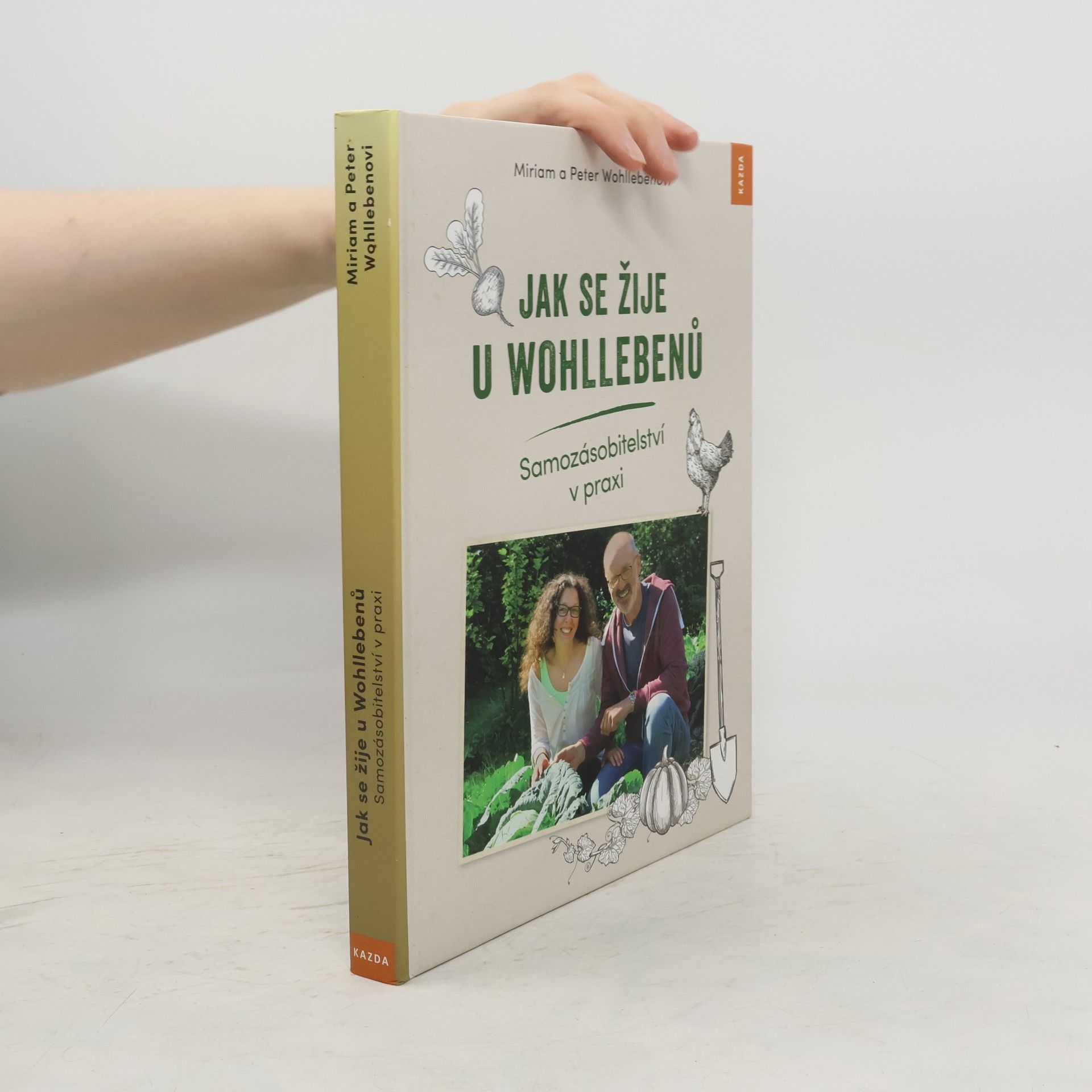 Peter Wohlleben Jak se žije u Wohllebenů. Samozásobitelství v praxi