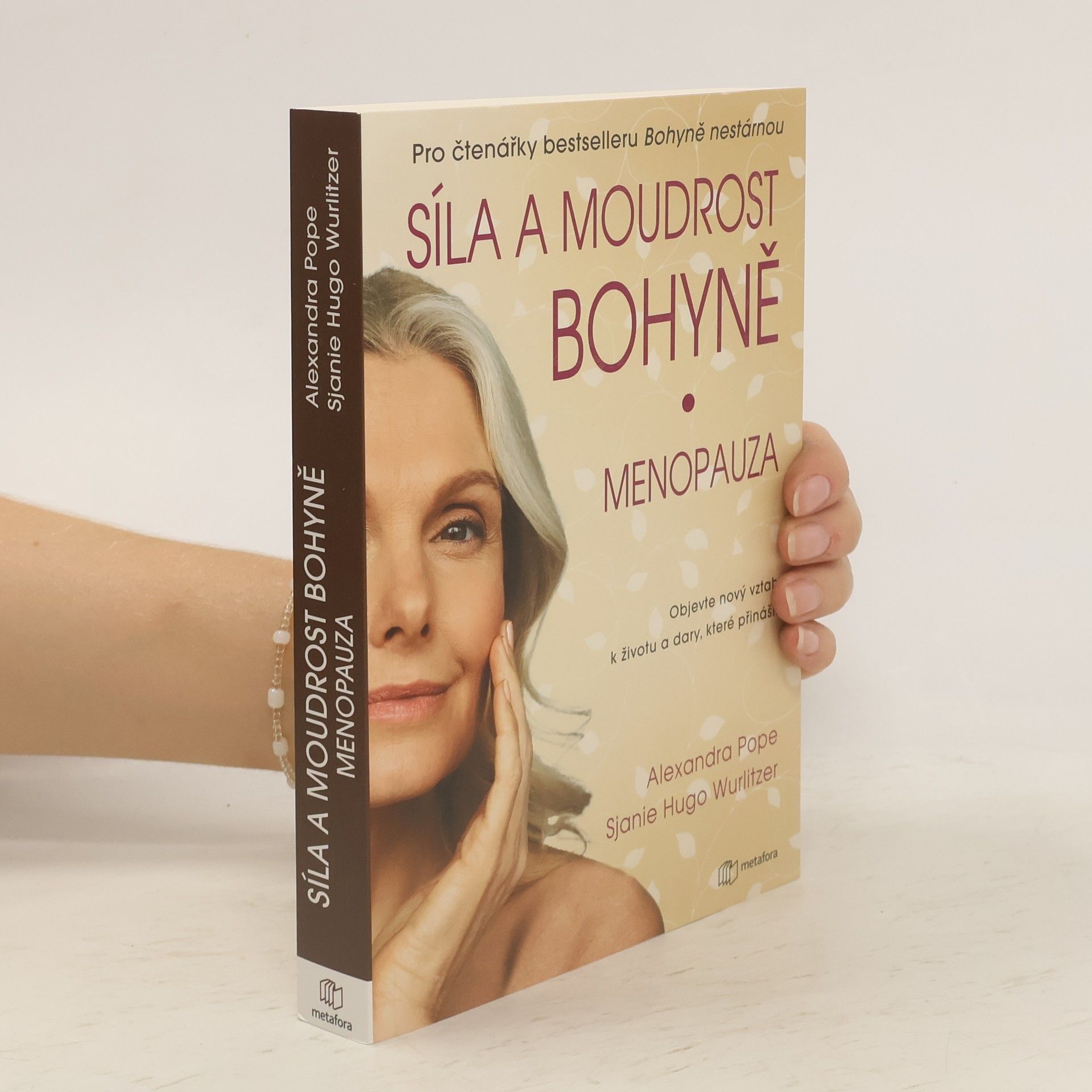 Alexandra Pope Síla a moudrost bohyně: Menopauza - Objevte nový vztah k životu a dary, které přináší