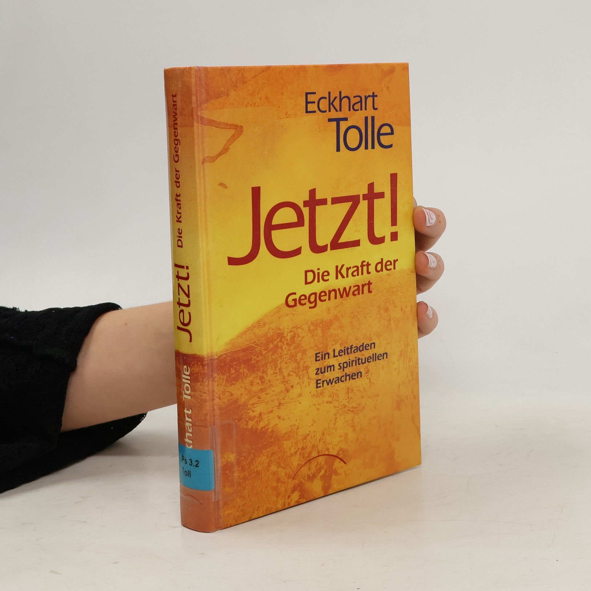 Eckhart Tolle Jetzt! Die Kraft der Gegenwart
