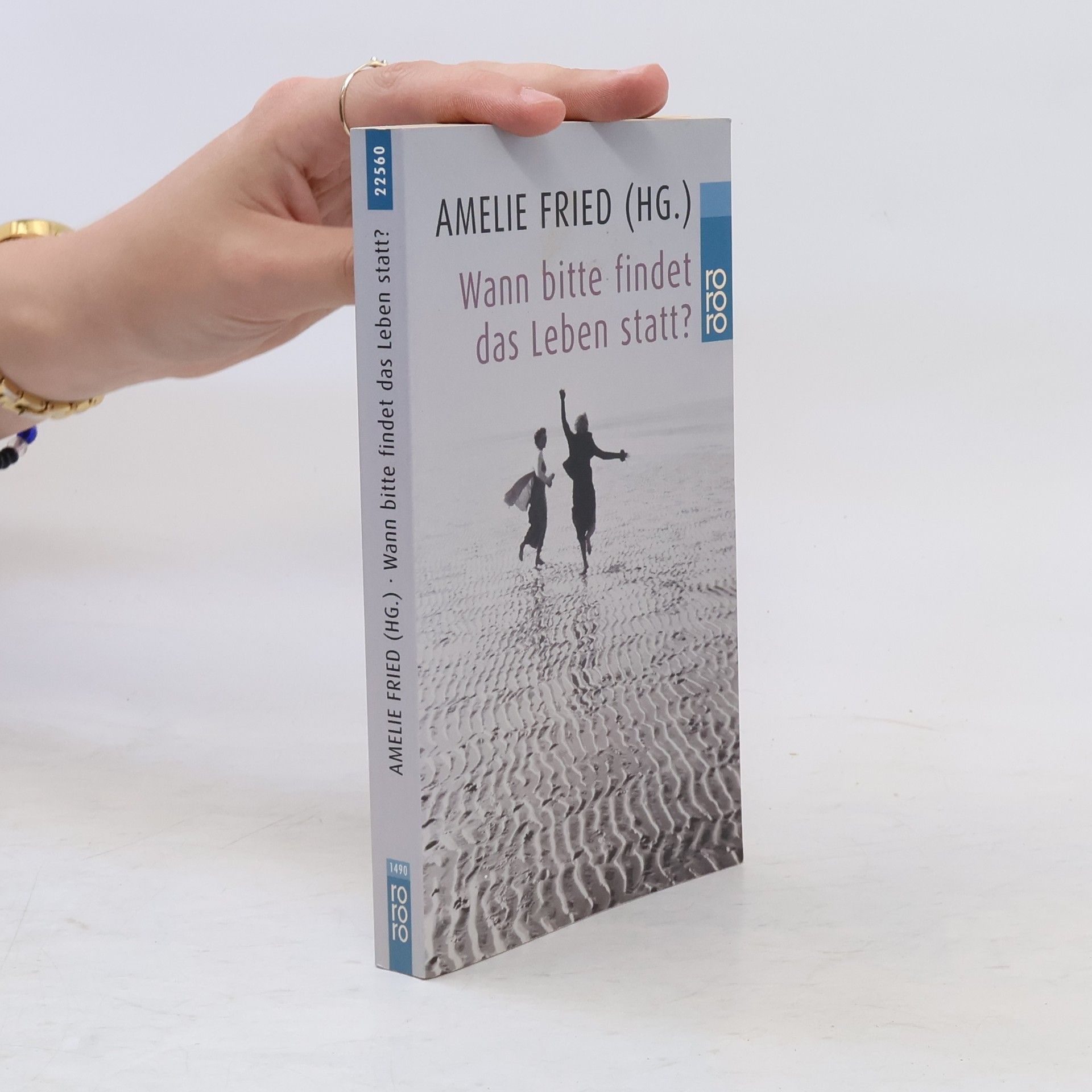 Amelie Fried Wann bitte findet das Leben statt?