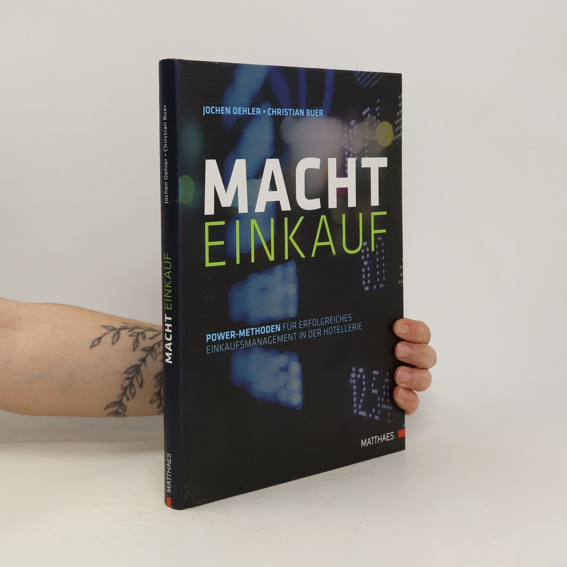 Jochen Oehler Macht Einkauf. Power-Methoden für erfolgreiches Einkaufsmanagement in der Hotellerie