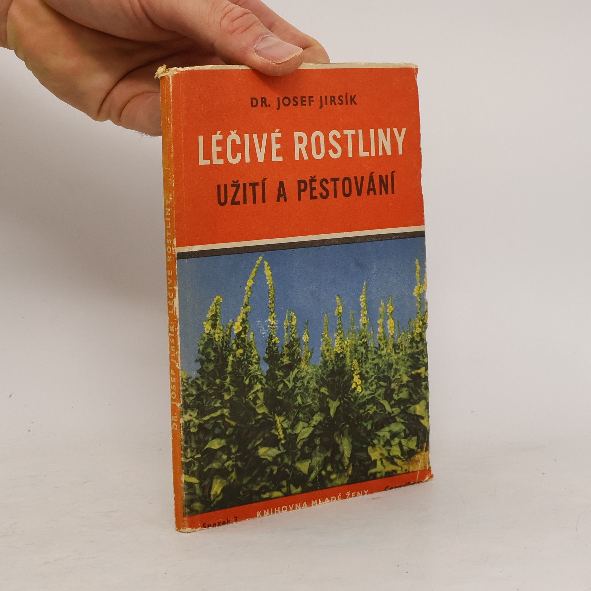 Josef Jirsík Léčivé rostliny: užití a pěstování