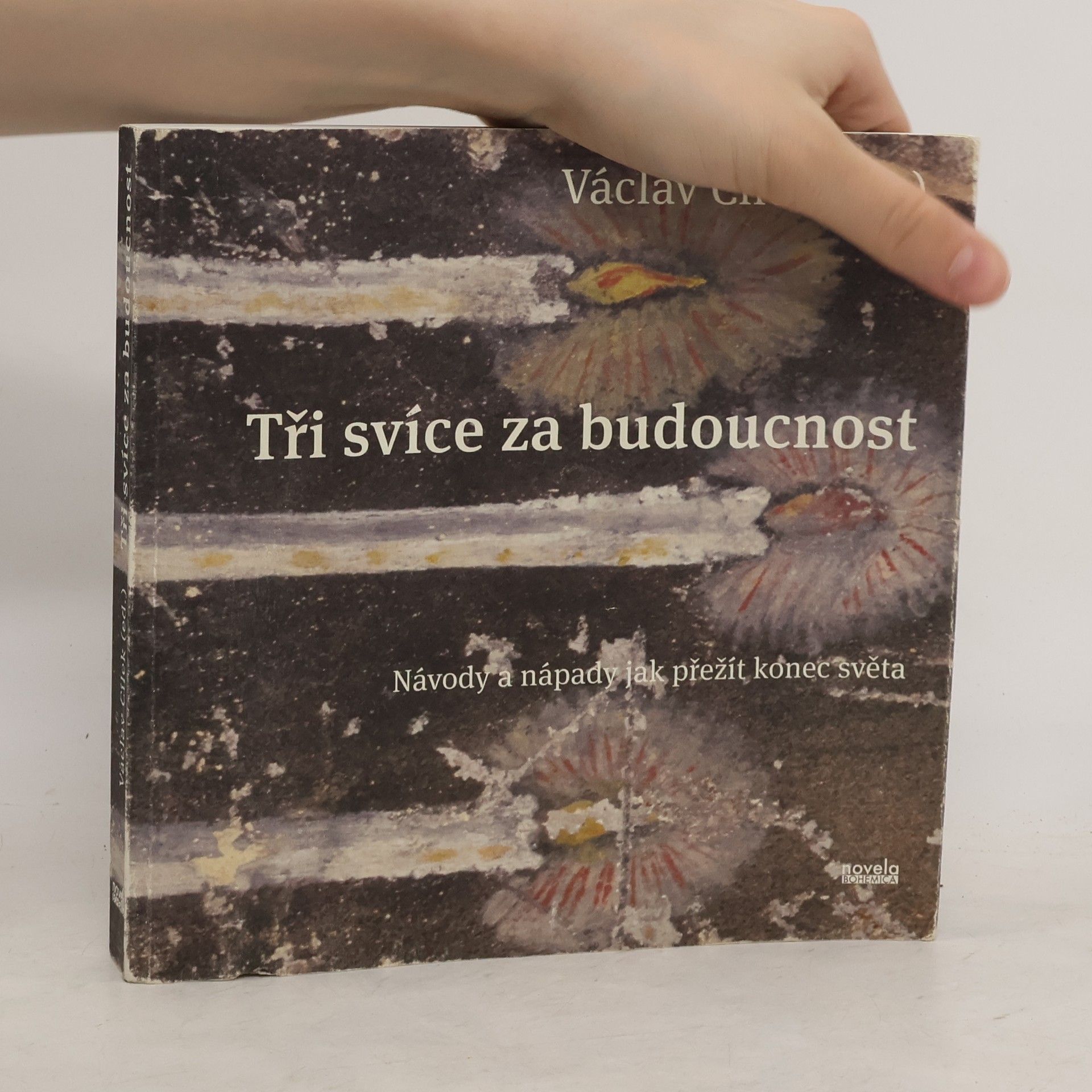 Václav Cílek Tři svíce za budoucnost: Návody a nápady jak přežít konec světa