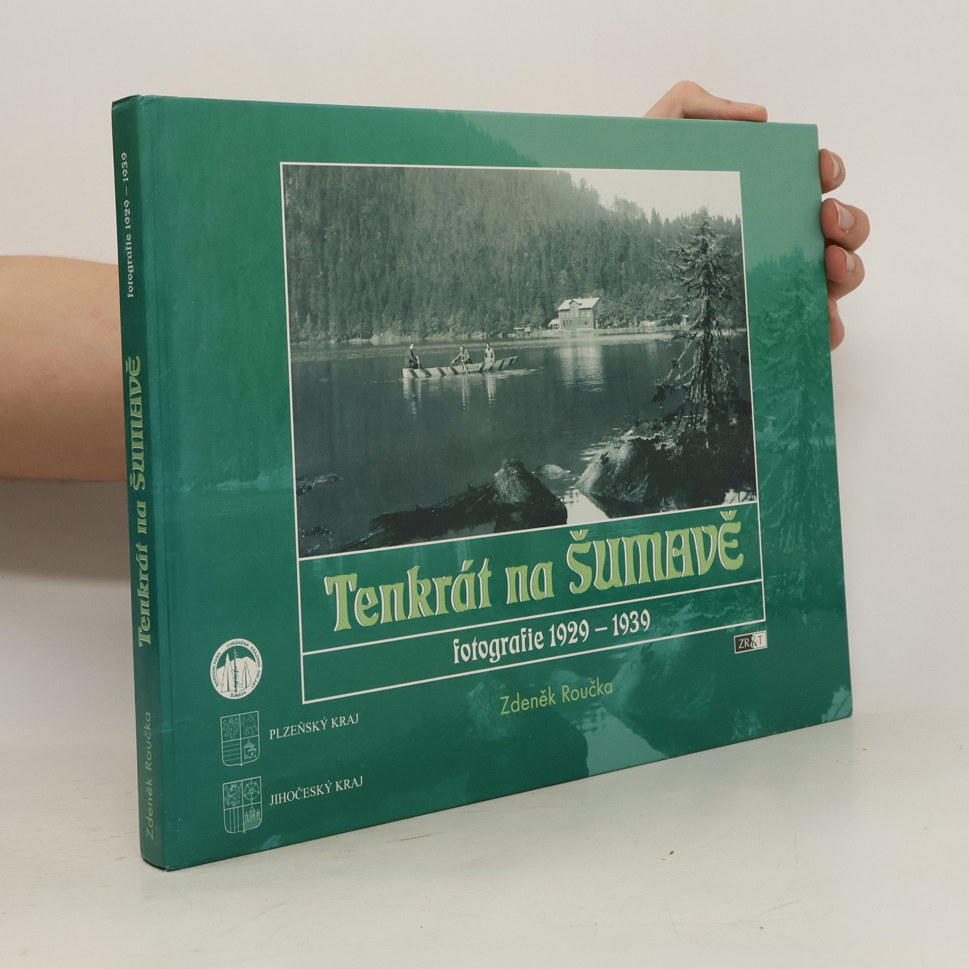 Zdeněk Roučka Tenkrát na Šumavě. Fotografie 1929-1939