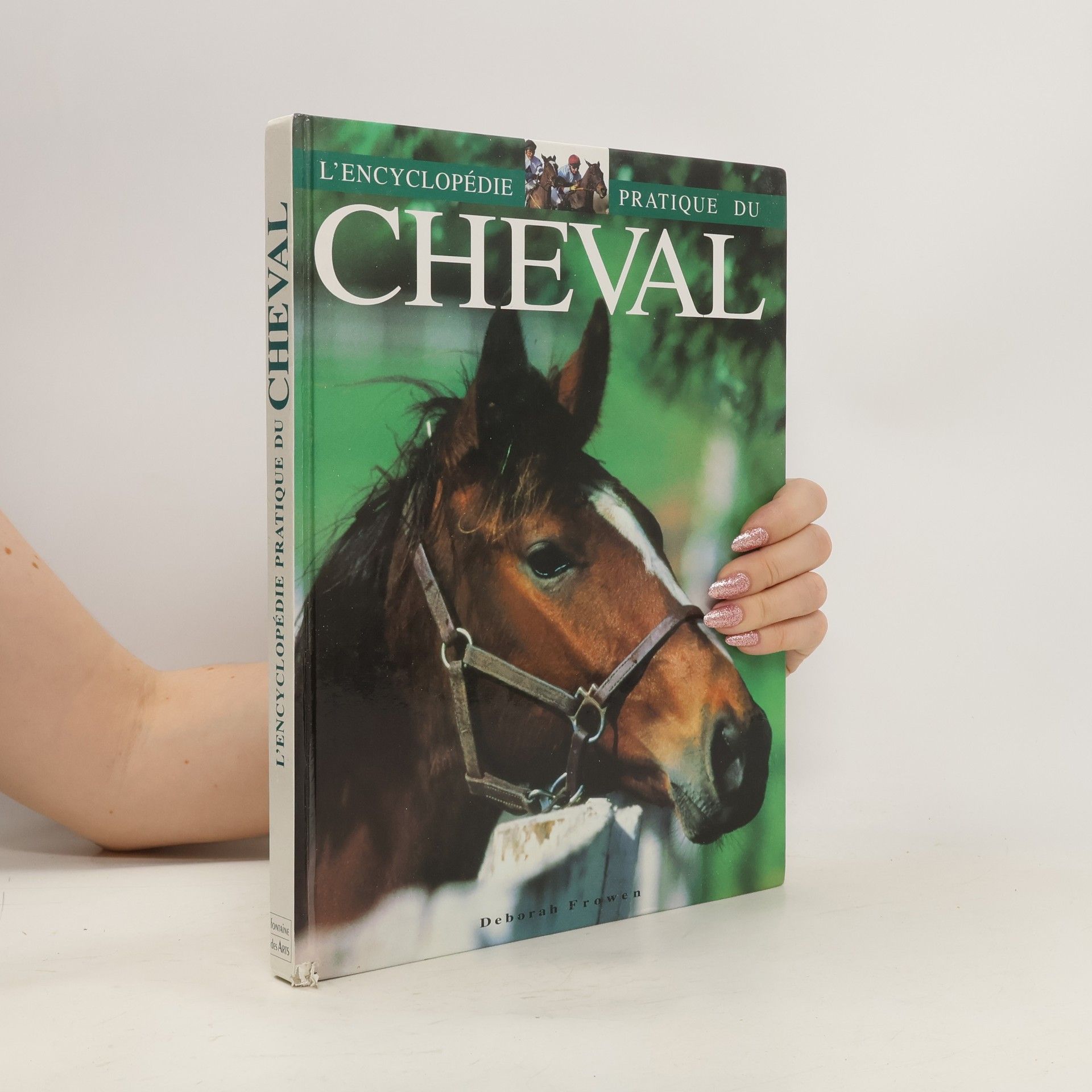 Deborah Frowen L'encyclopédie pratique du cheval