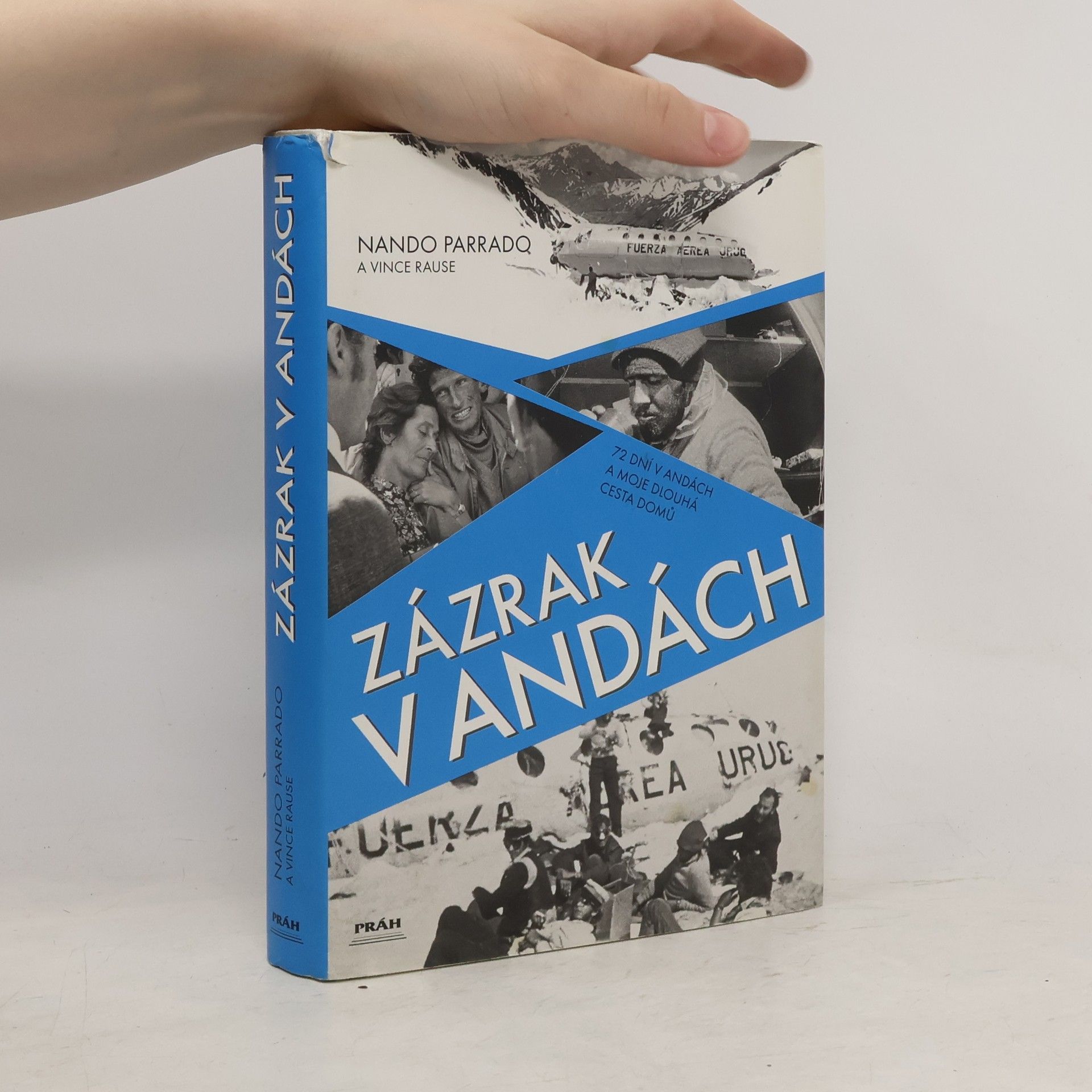 Nando Parrado Zázrak v Andách : 72 dní v Andách a moje dlouhá cesta domů