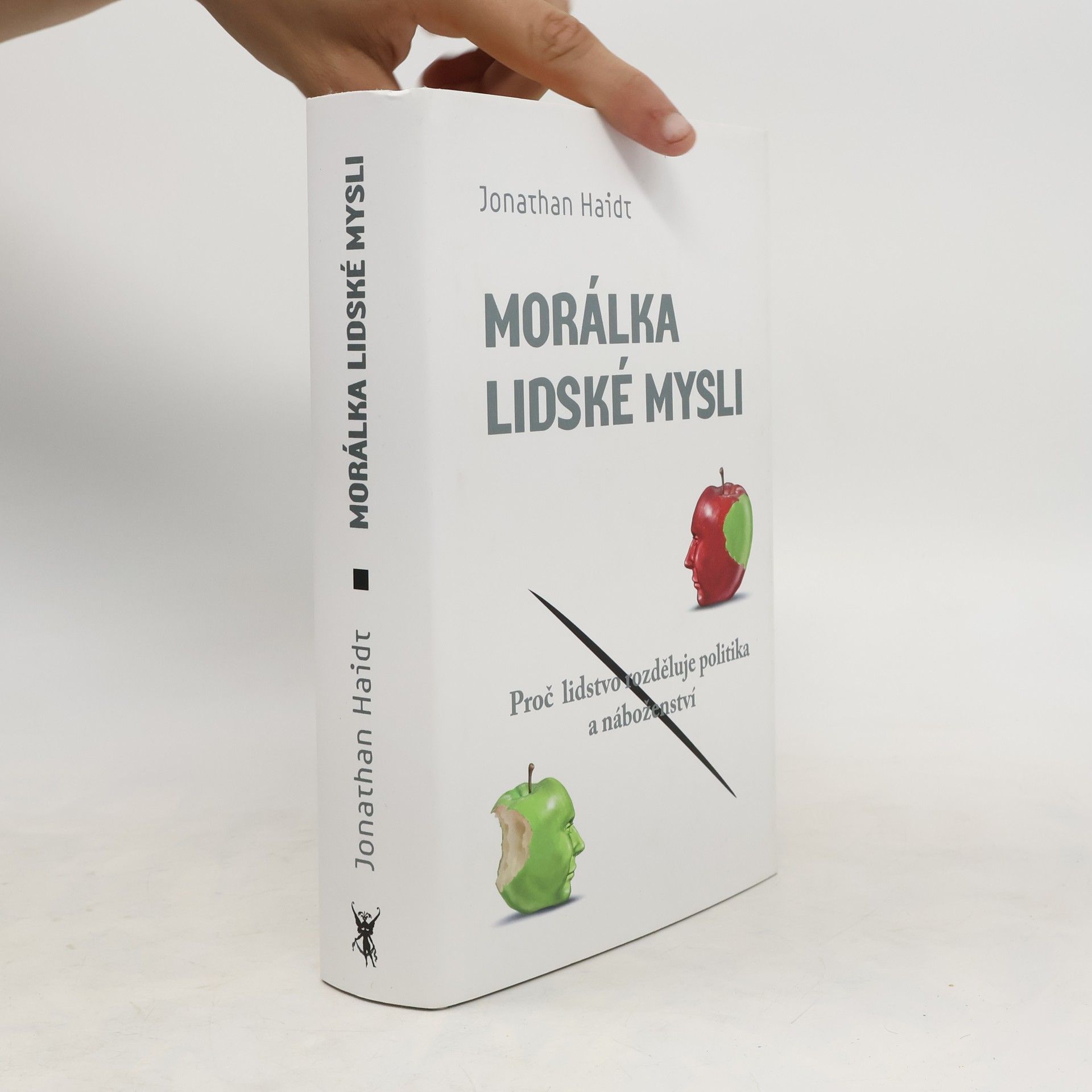 Jonathan Haidt Morálka lidské mysli : proč lidstvo rozděluje politika a náboženství