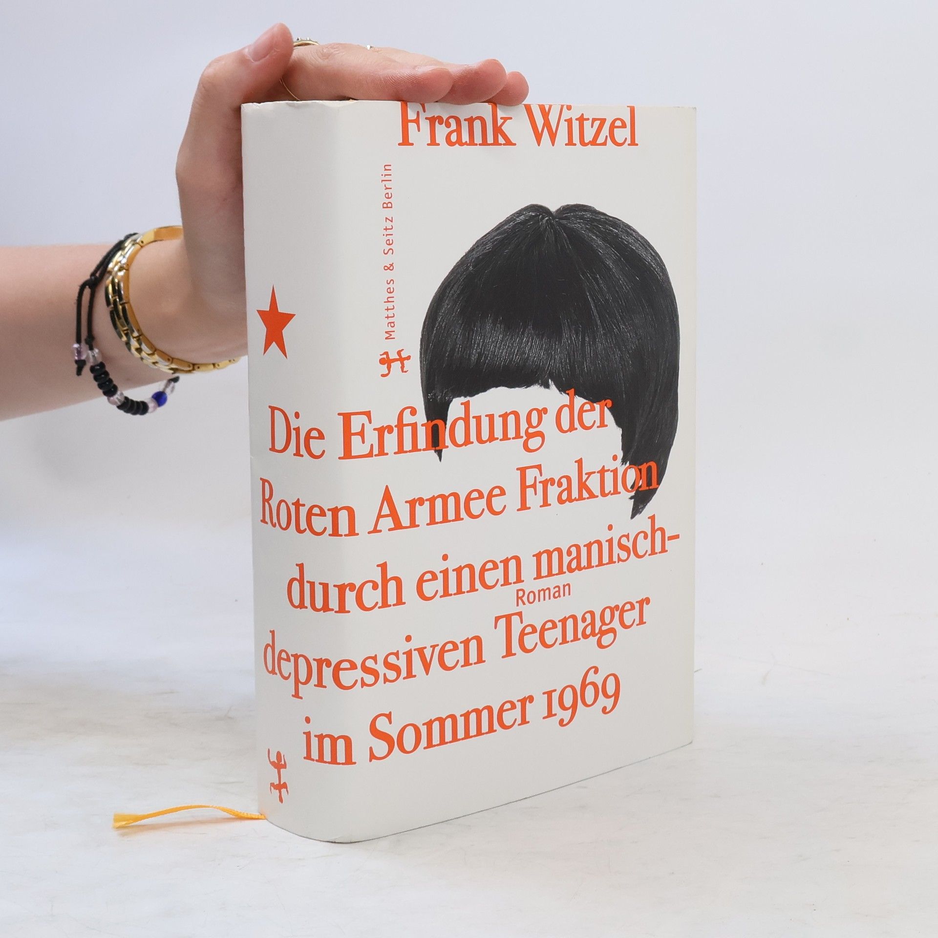 Frank Witzel Die Erfindung der Roten Armee Fraktion durch einen manisch-depressiven Teenager im Sommer 1969