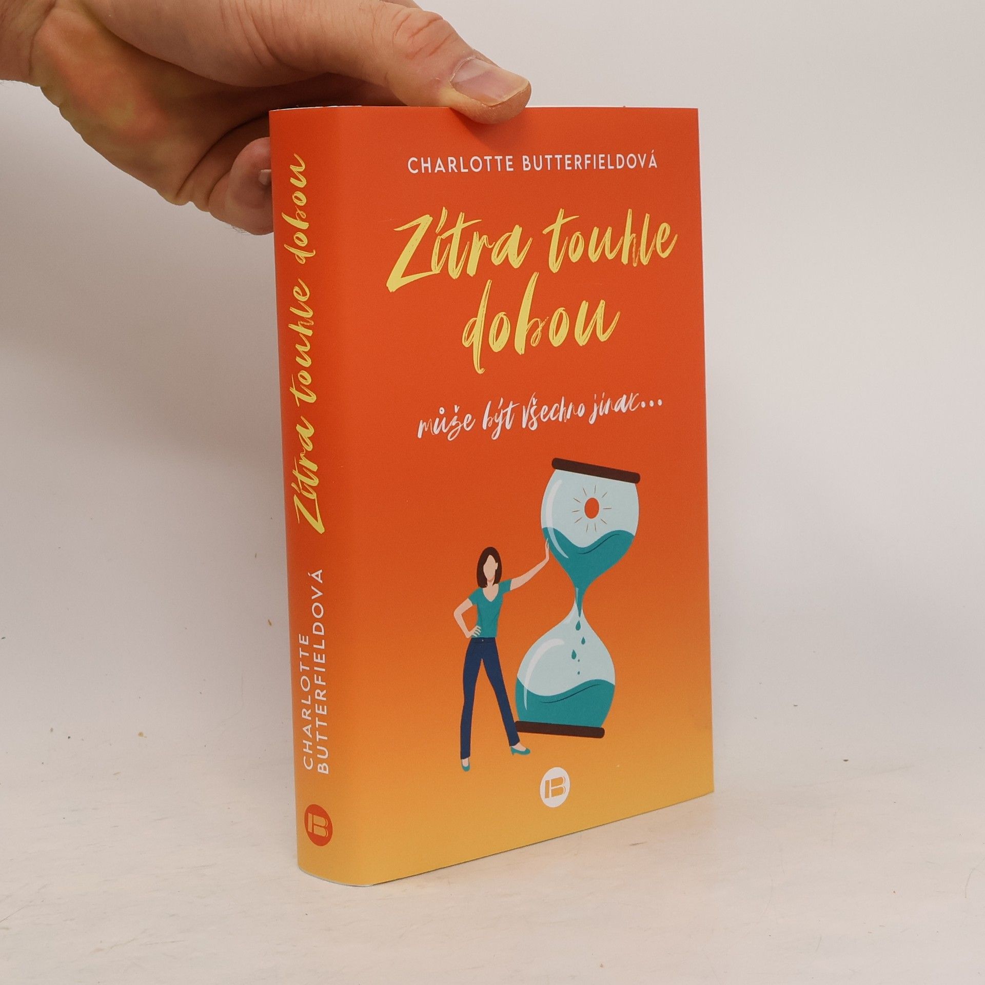 Charlotte Butterfield Zítra touhle dobou : může být všechno jinak...