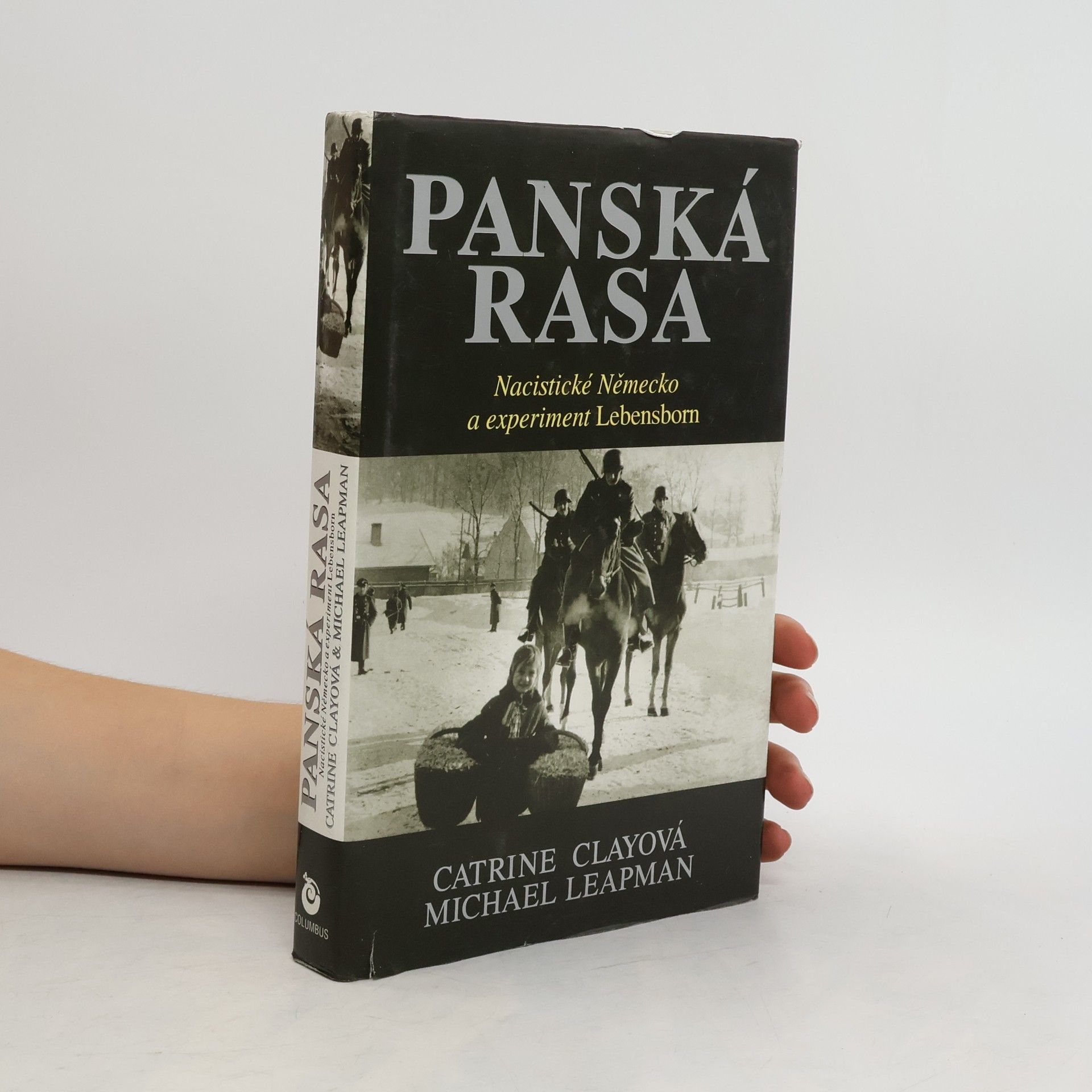 Catrine Clay Panská rasa : nacistické Německo a experiment Lebensborn