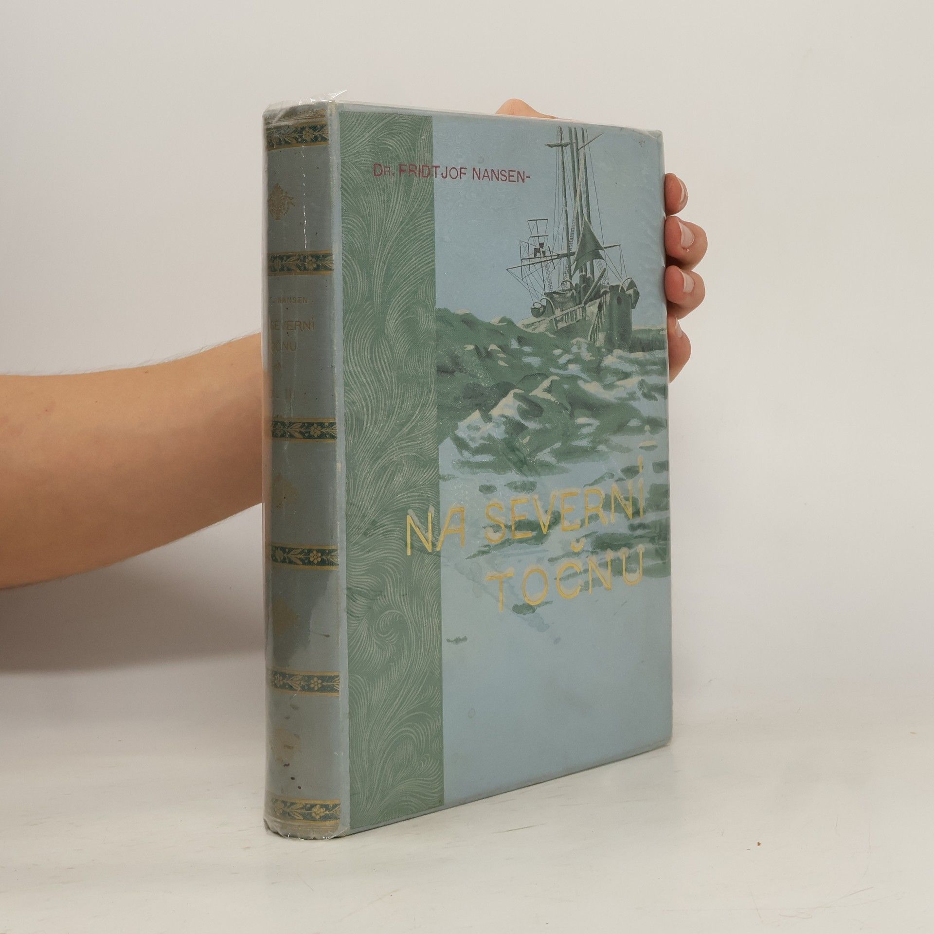 Fridtjof Nansen Na Severní Točnu. Díl II.