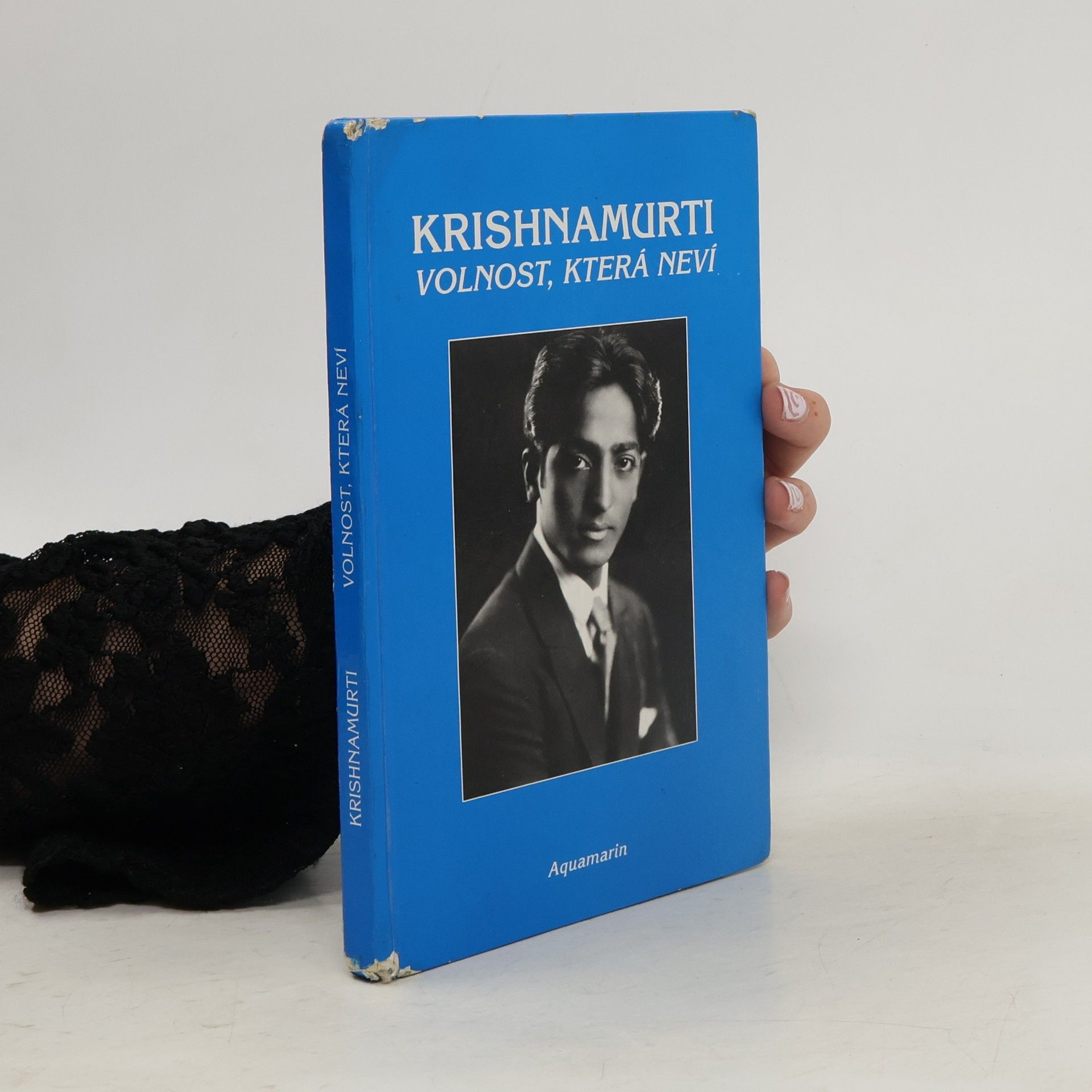 Jiddu Krishnamurti Volnost, která neví