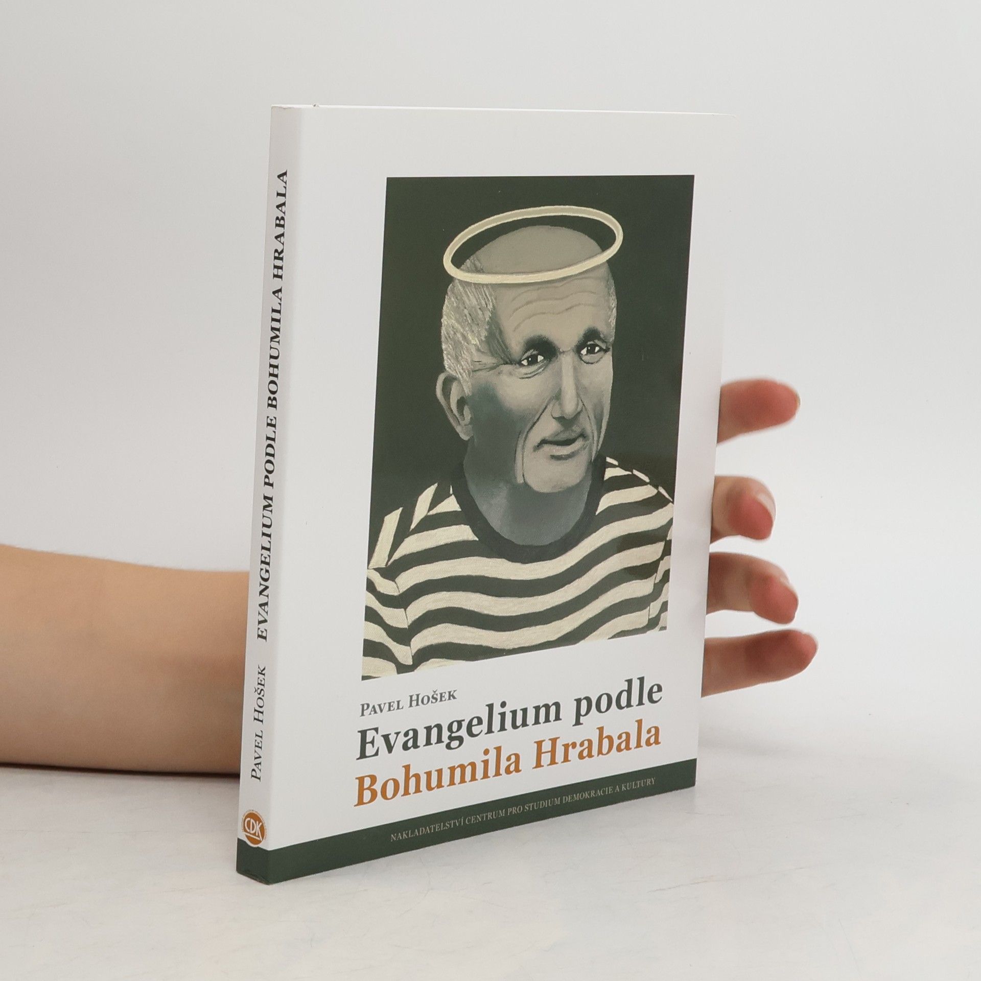 Pavel Hošek Evangelium podle Bohumila Hrabala