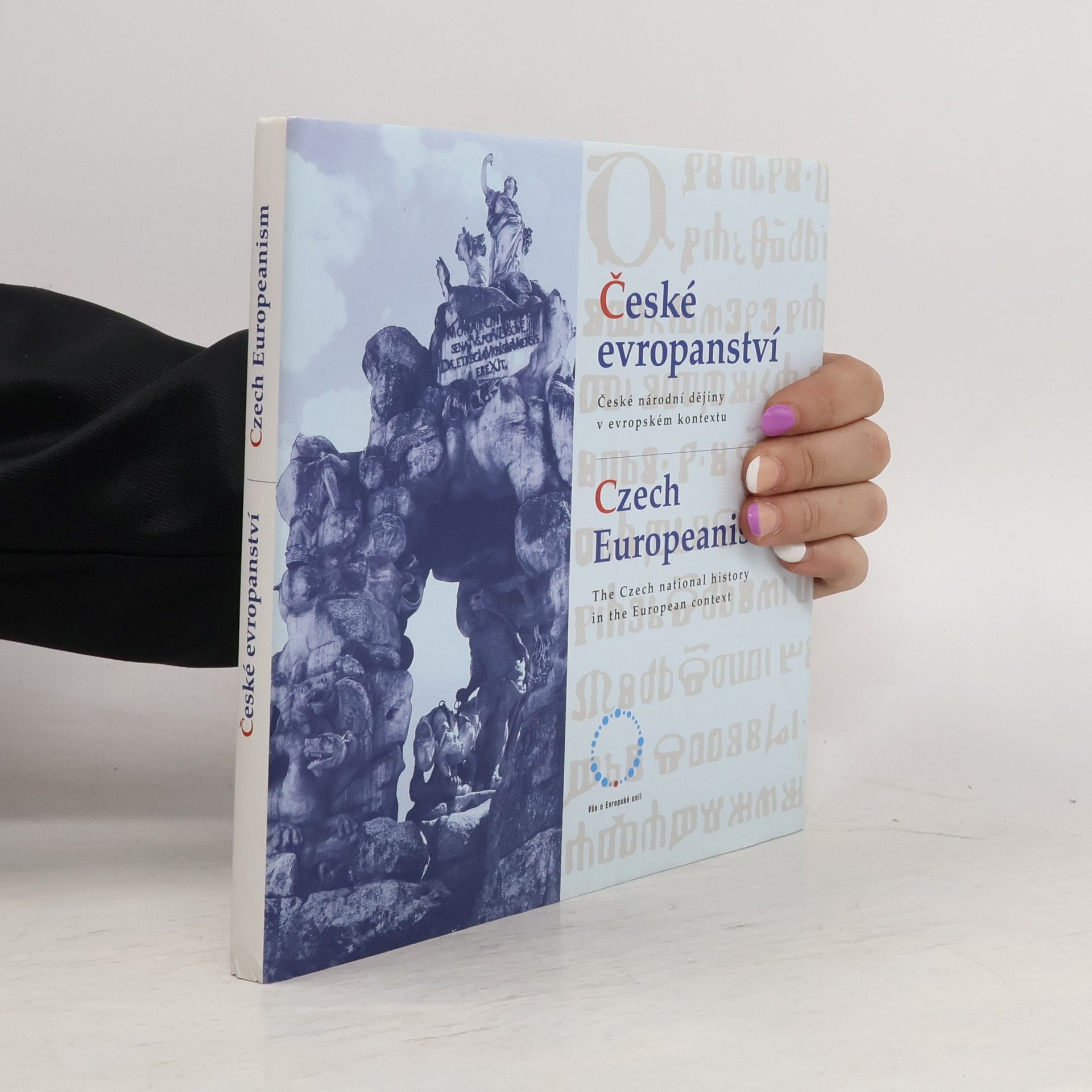 Jiří Rak České evropanství : české národní dějiny v evropském kontextu = Czech europeanism : the Czech national history in the European context
