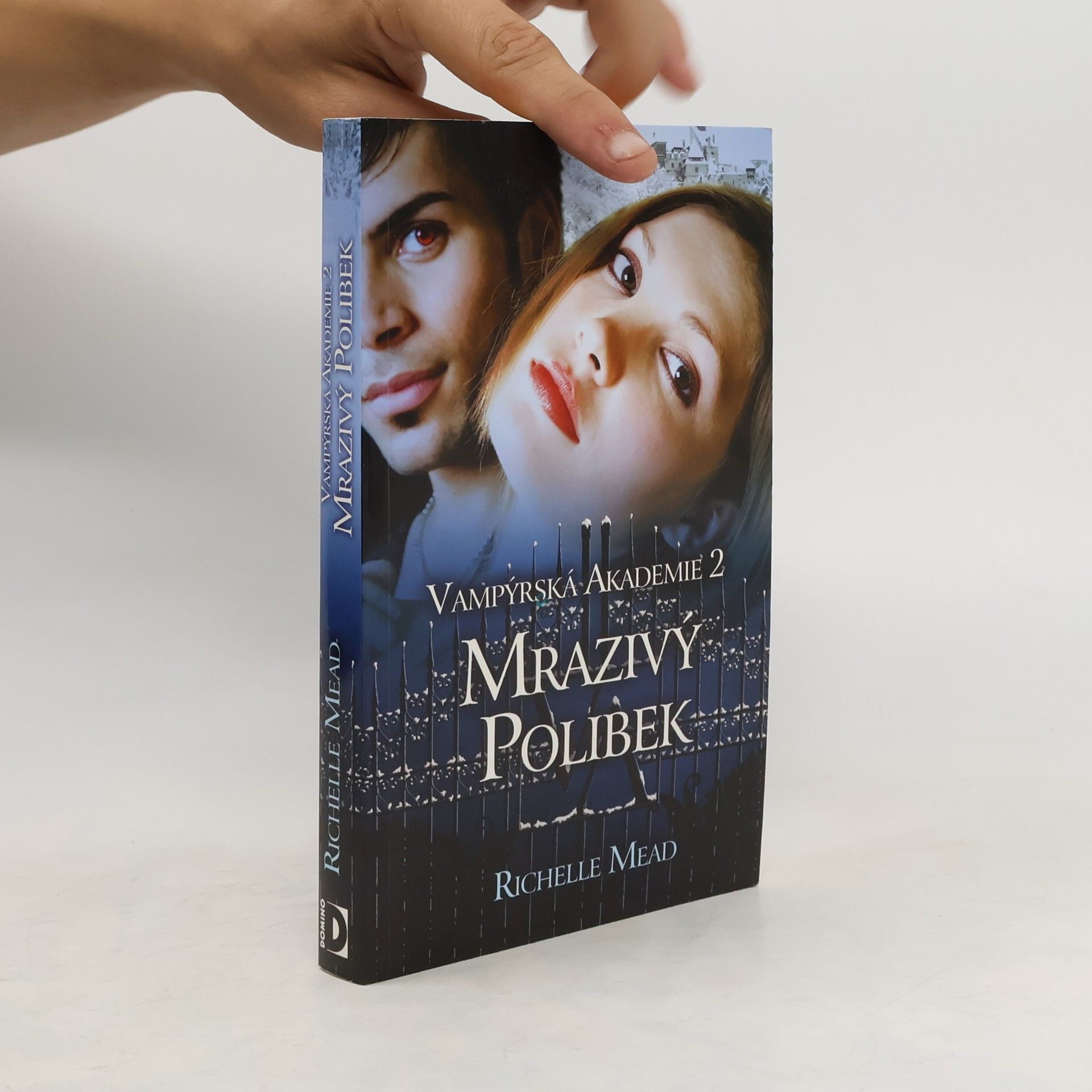 Richelle Mead Mrazivý polibek. Vampýrská akademie 2