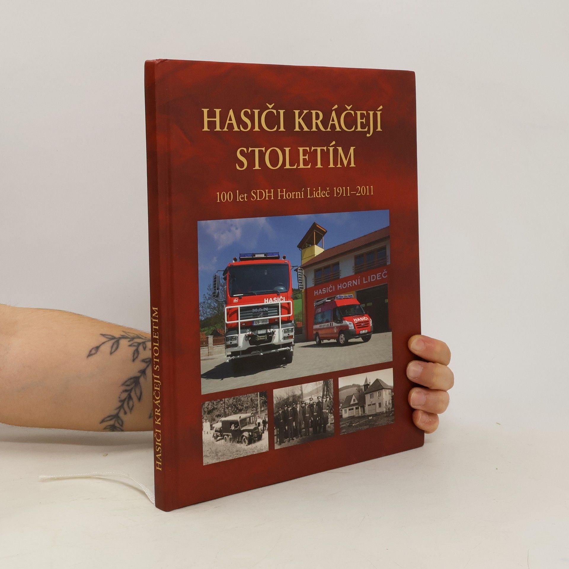 Eva Fojtů Hasiči kráčejí stoletím. 100 let SDH Horní Lideč 1911-2011