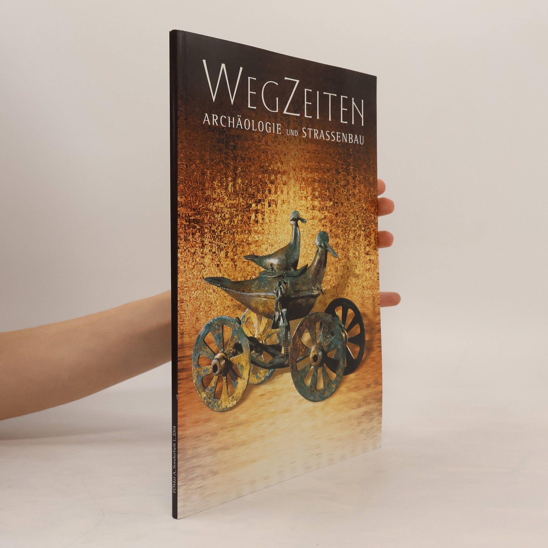 Collectif d'auteurs Wegzeiten, Archäologie und Straßenbau