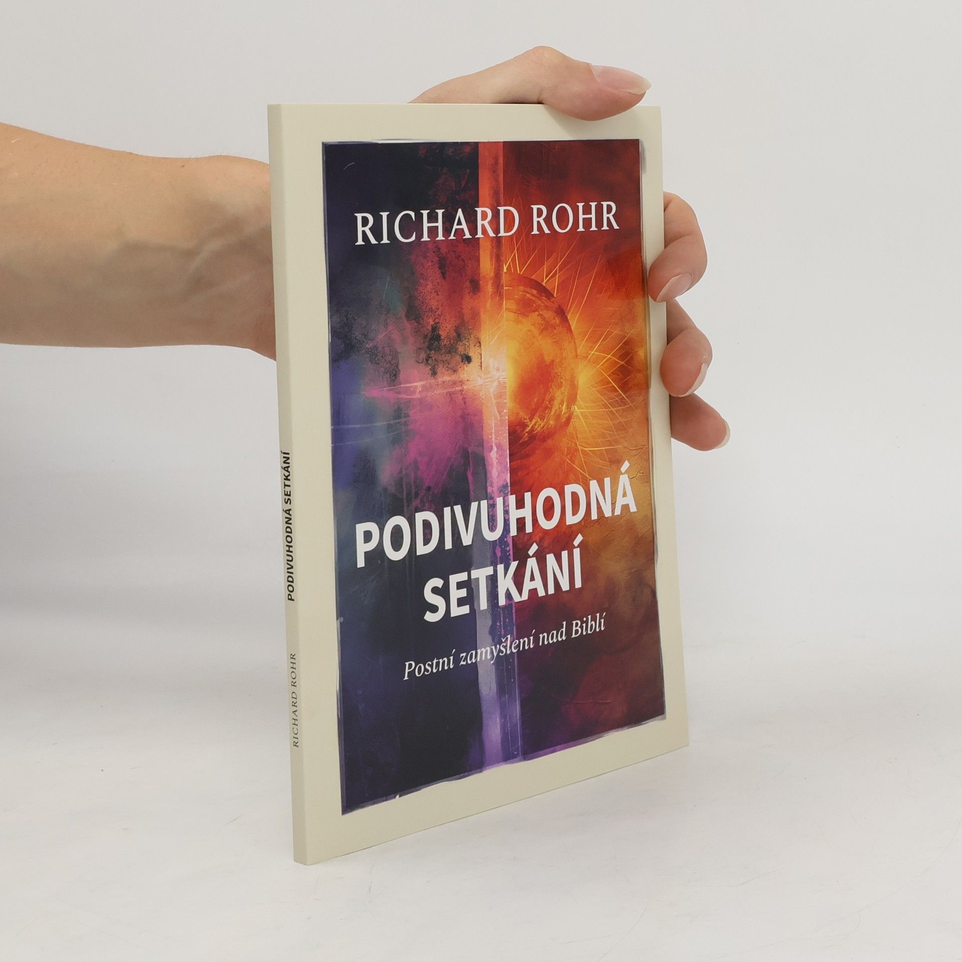 Richard Rohr Podivuhodná setkání. Postní zamyšlení nad Biblí