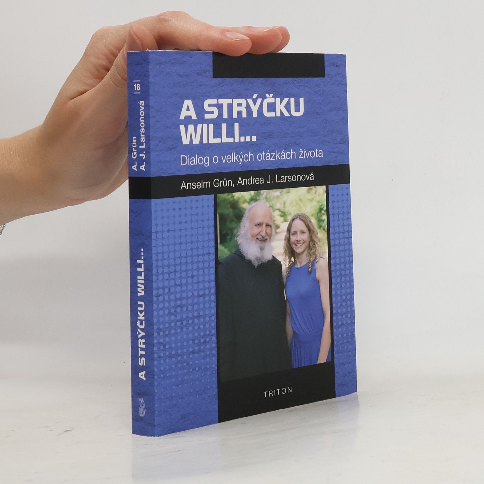 Anselm Grün A strýčku Willi...: Dialog o velkých otázkách života