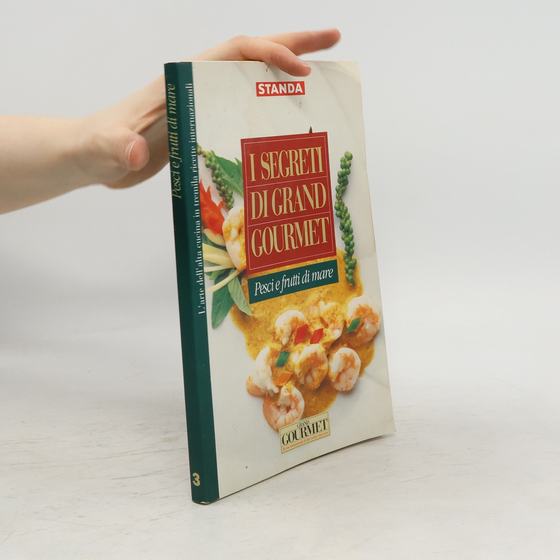 AA.VV. I Segreti di Grand Gourmet. Pesci e frutti di mare