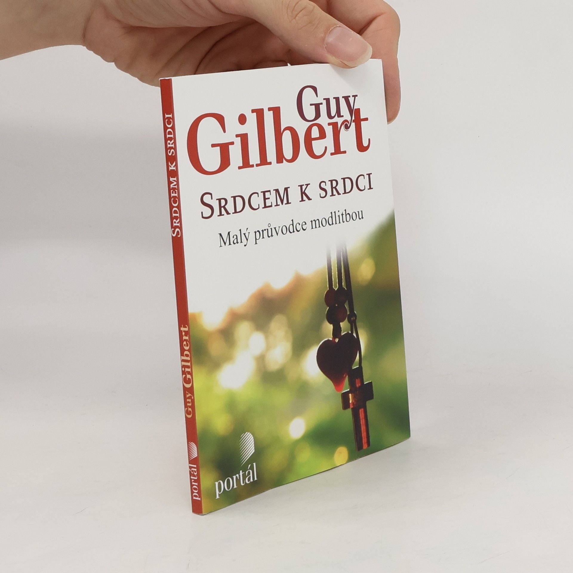 Guy Gilbert Srdcem k srdci - Malý průvodce modlitbou