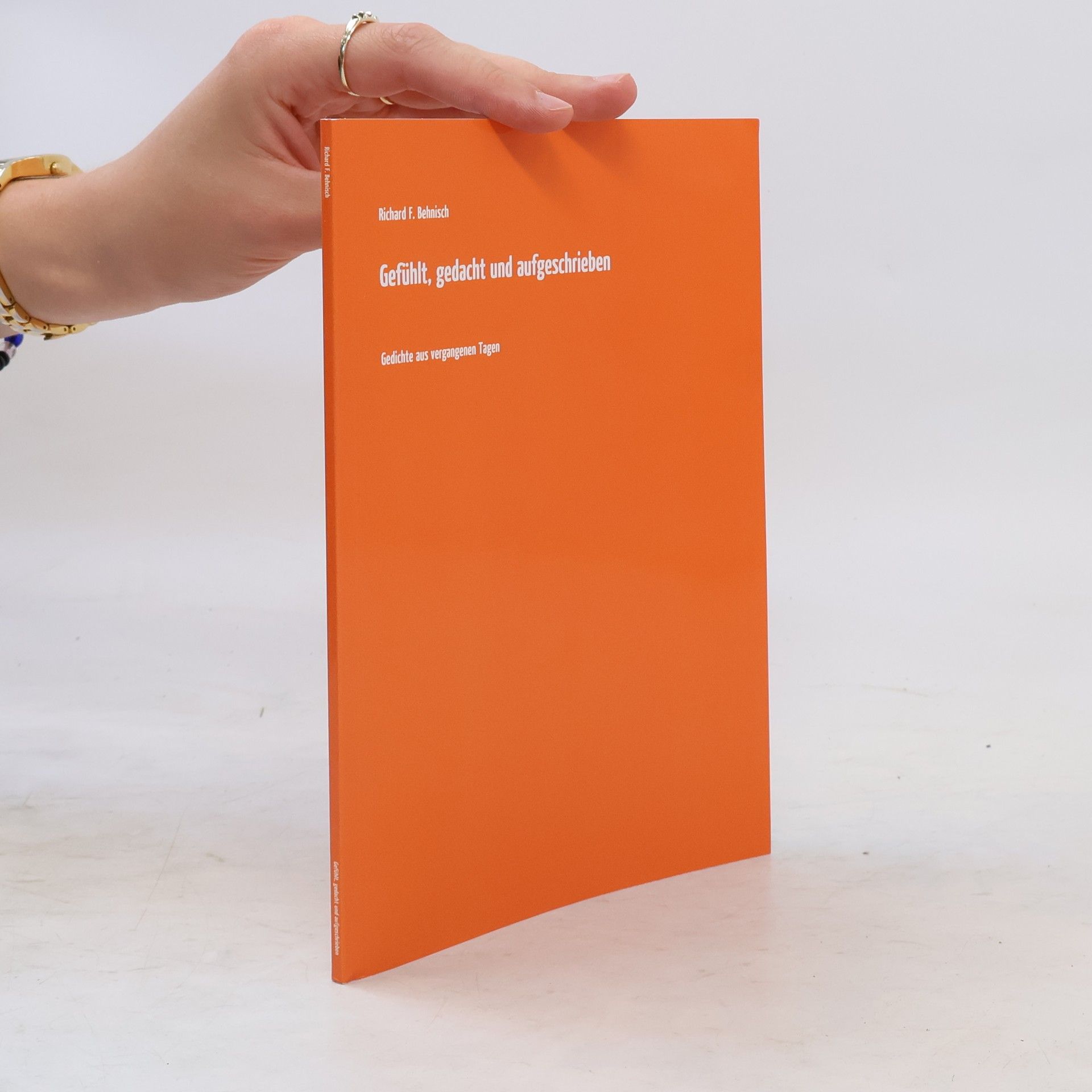 Richard F. Behnisch Gefühlt, gedacht und aufgeschrieben