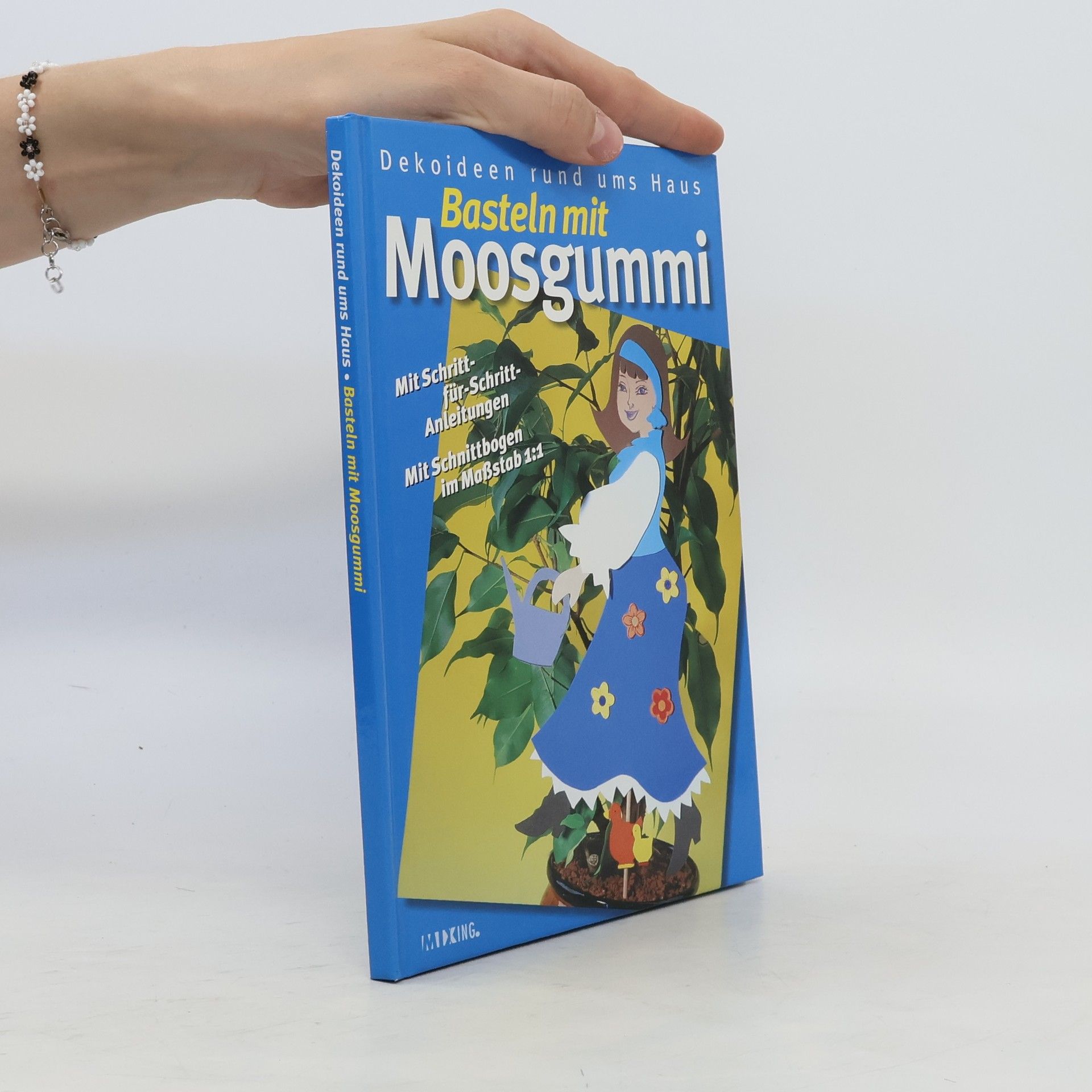 Autorenkollektiv Dekoideen rund ums Haus. Basteln mit Moosgummi