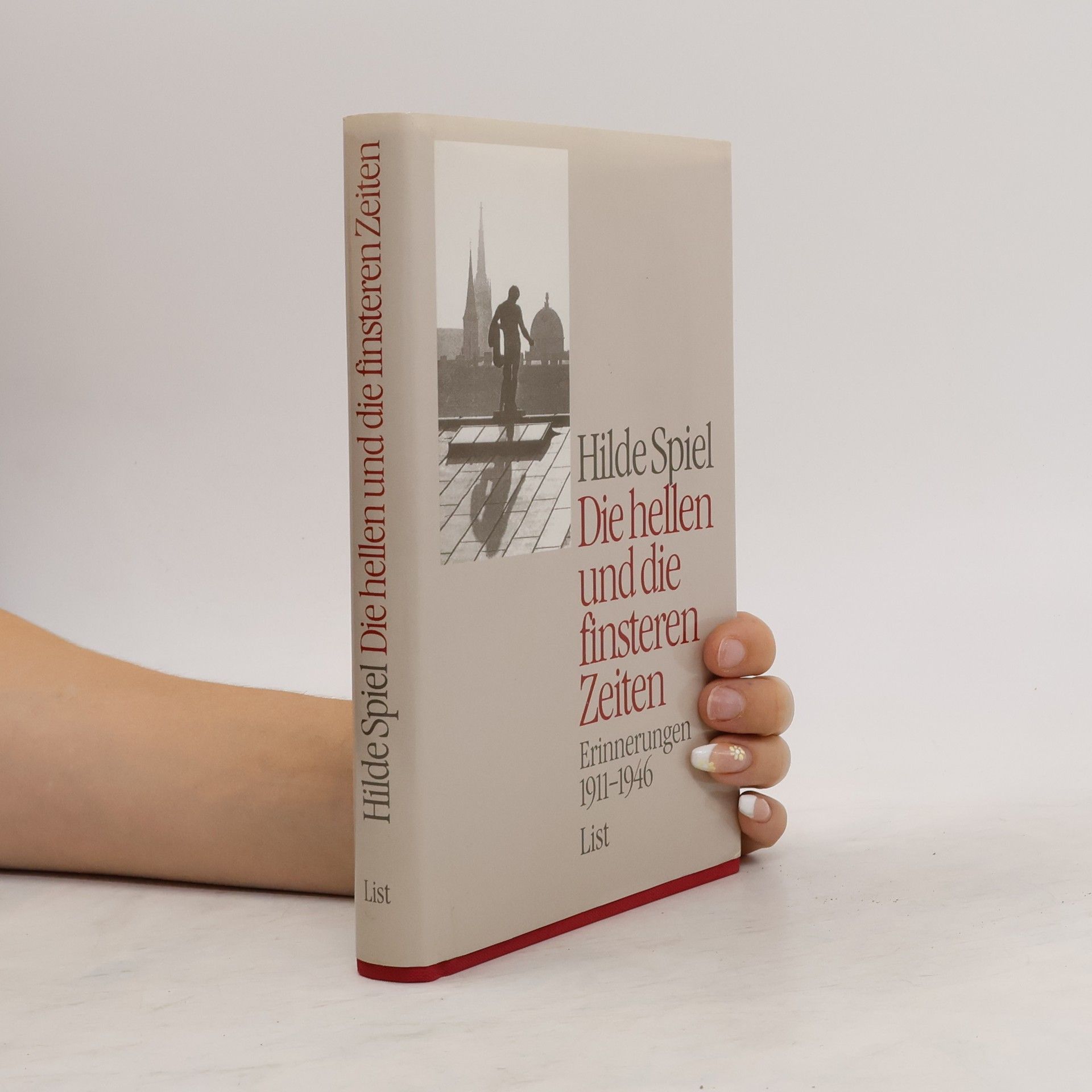 Hilde Spiel Die hellen und die finsteren Zeiten: Erinnerungen 1911-1946