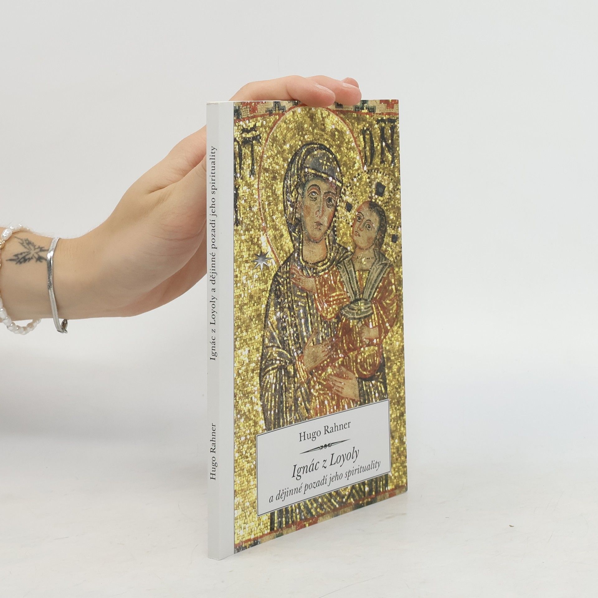 Hugo Rahner Ignác z Loyoly a dějinné pozadí jeho spirituality