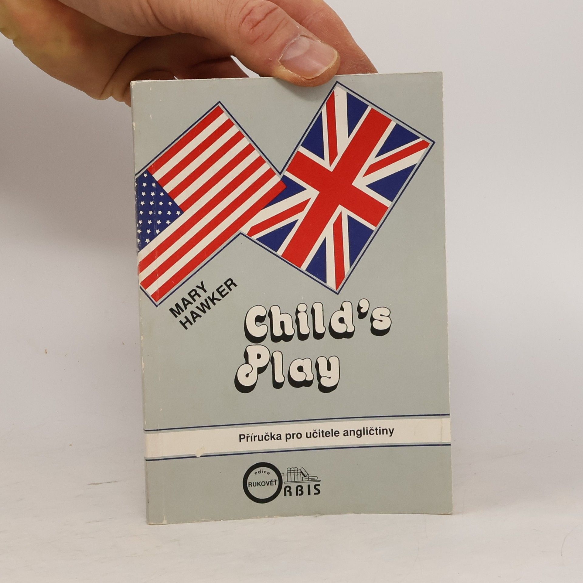 Mary Hawker Child's Play : Příručka pro učitele angličtiny na základních školách