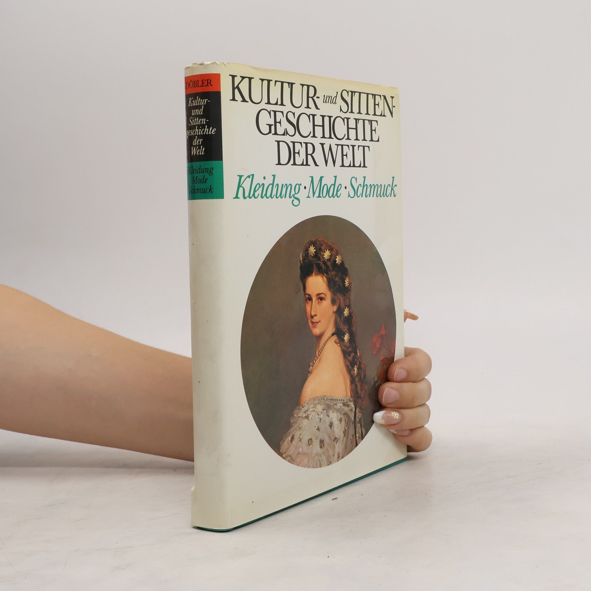 AA.VV. Kultur- und Sitten - Geschichte der Welt. Kleidung, Mode, Schmuck