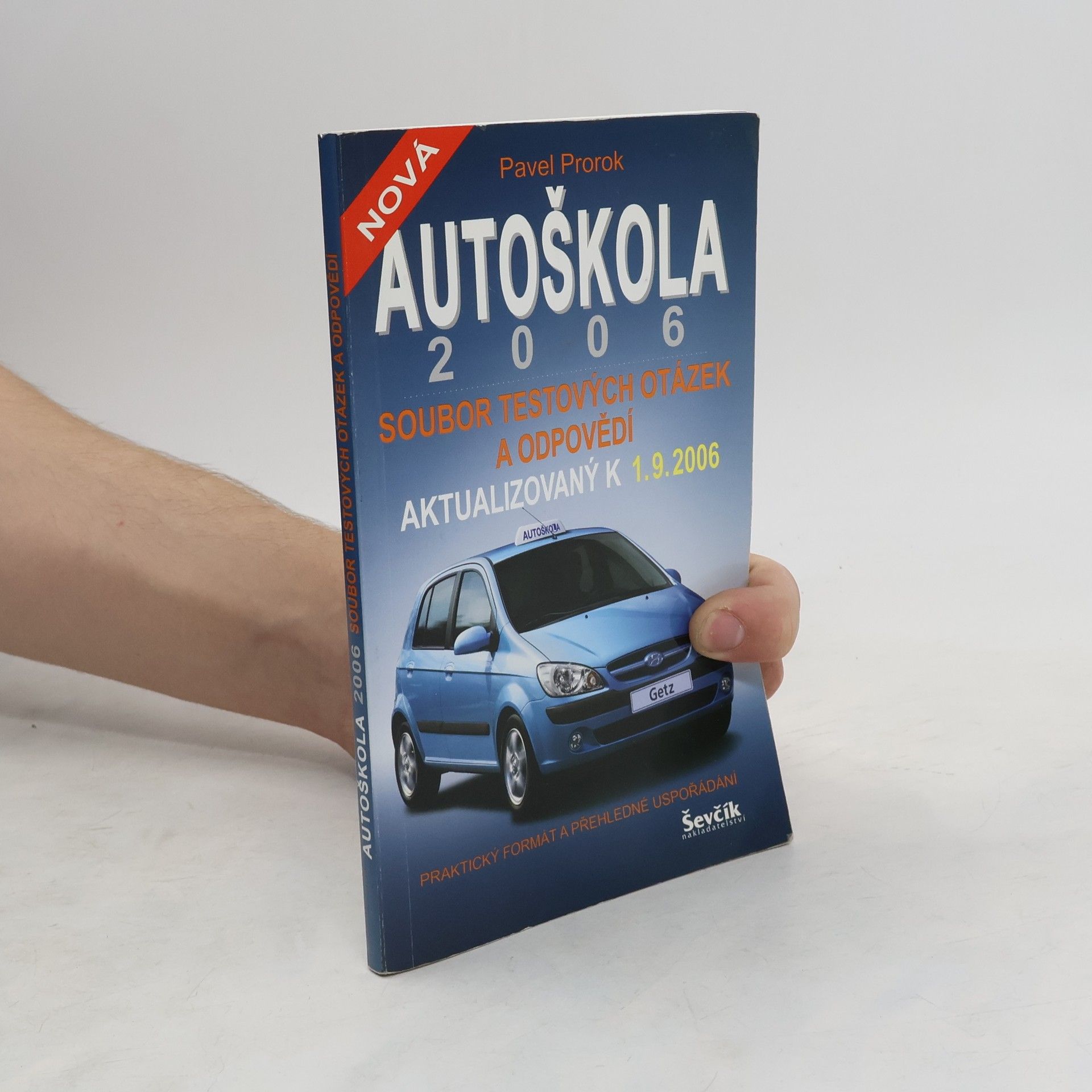 Pavel Prorok Autoškola 2006 : soubor testových otázek a odpovědí