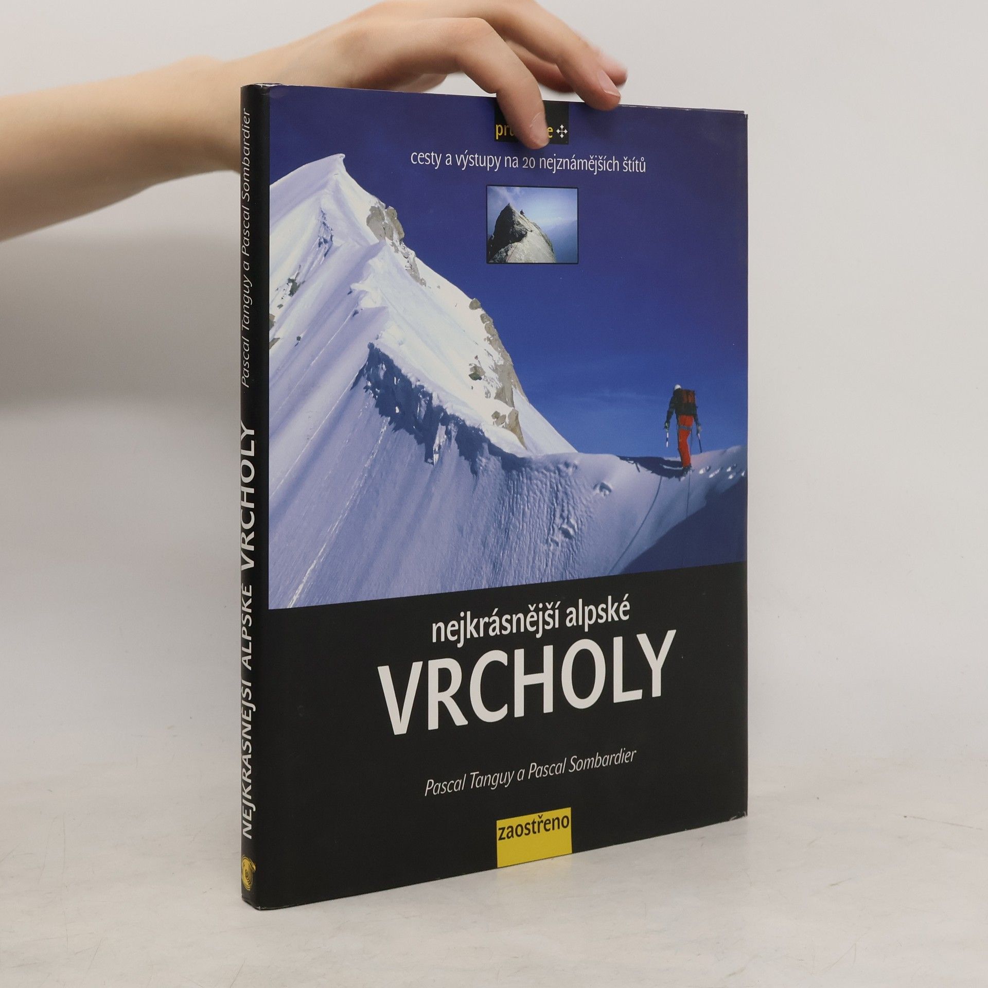 Pascal Tanguy Nejkrásnější alpské vrcholy. Cesty a výstupy na 20 nejznámějších štítů