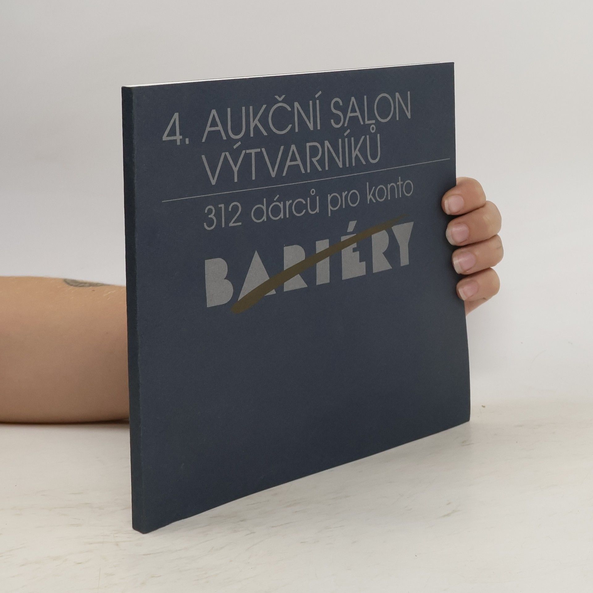 kolektiv Aukční salon výtvarníků : 312 dárců pro konto Bariéry. 4