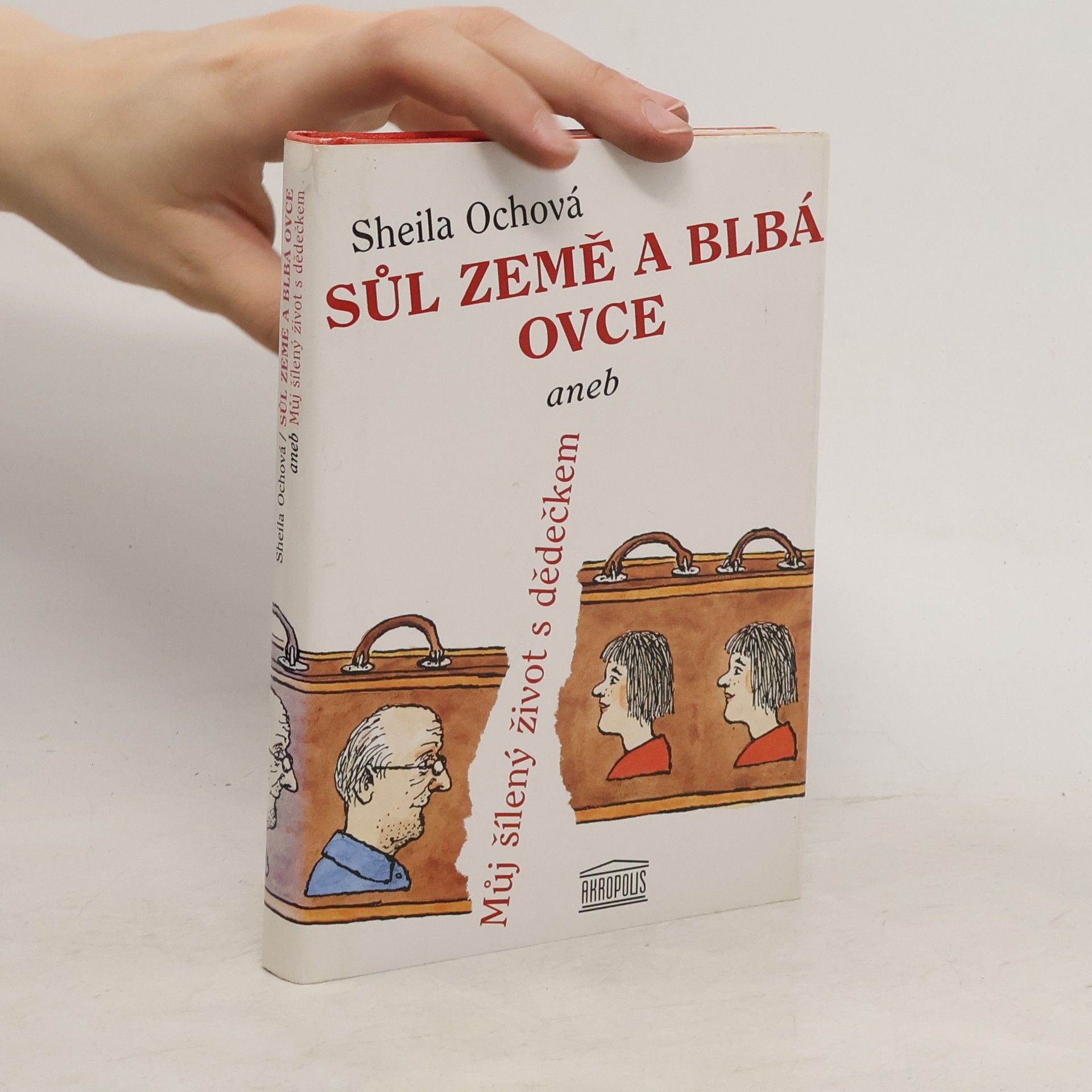 Sheila Och Sůl země a blbá ovce aneb Můj šílený život s dědečkem