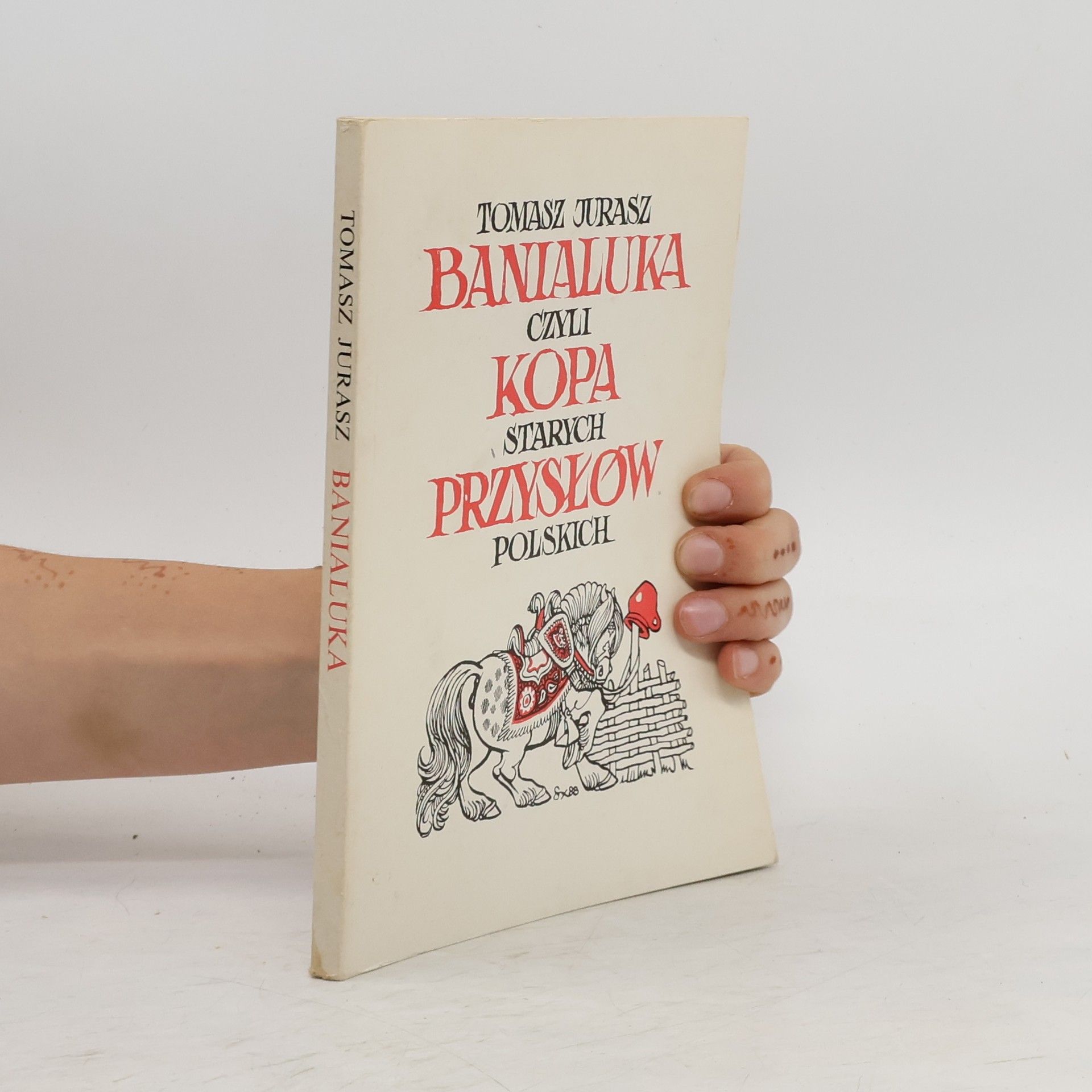 Jurasz Tomasz Banialuka, czyli, Kopa starych przysłów polskich