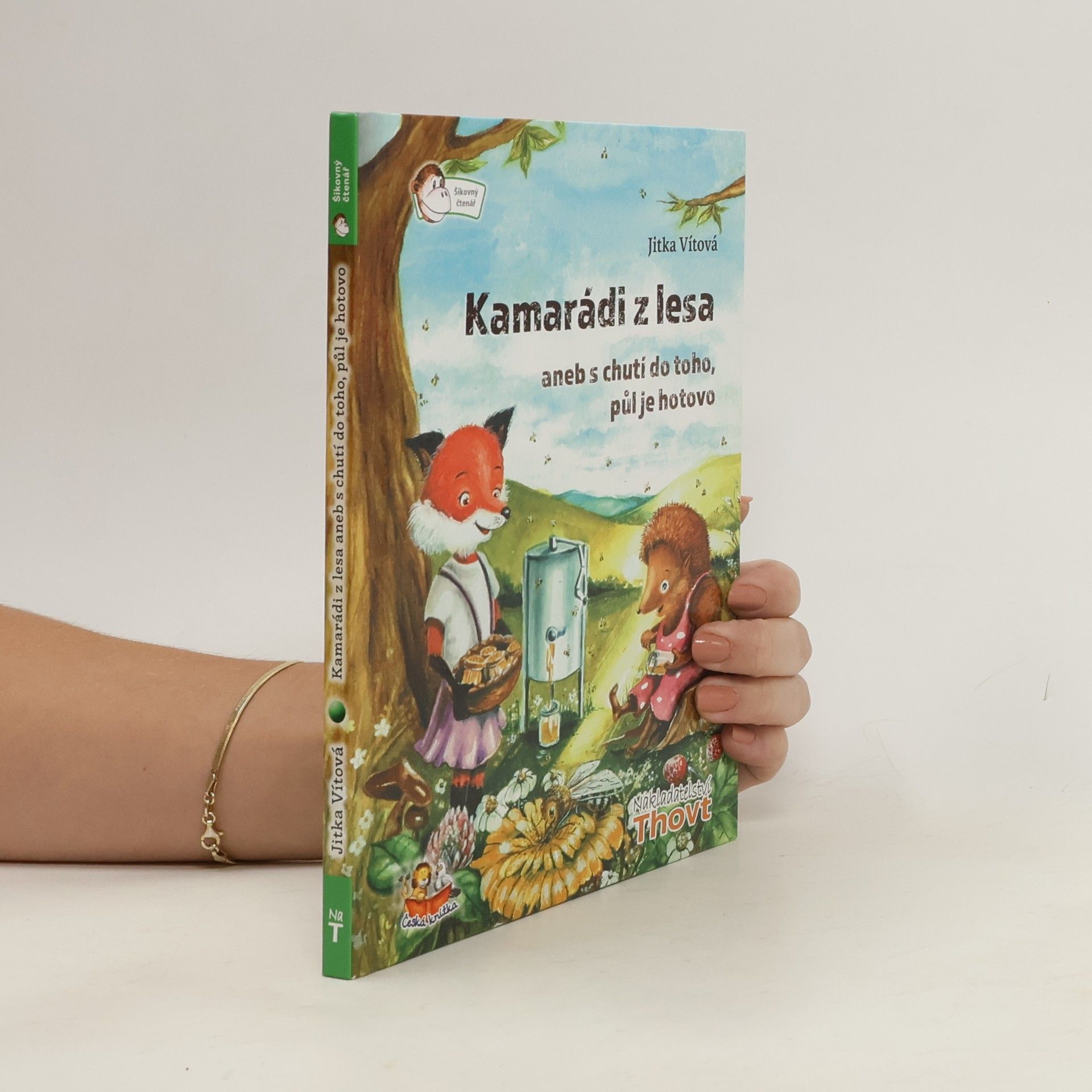 Jitka Vítová Kamarádi z lesa aneb s chutí do toho, půl je hotovo